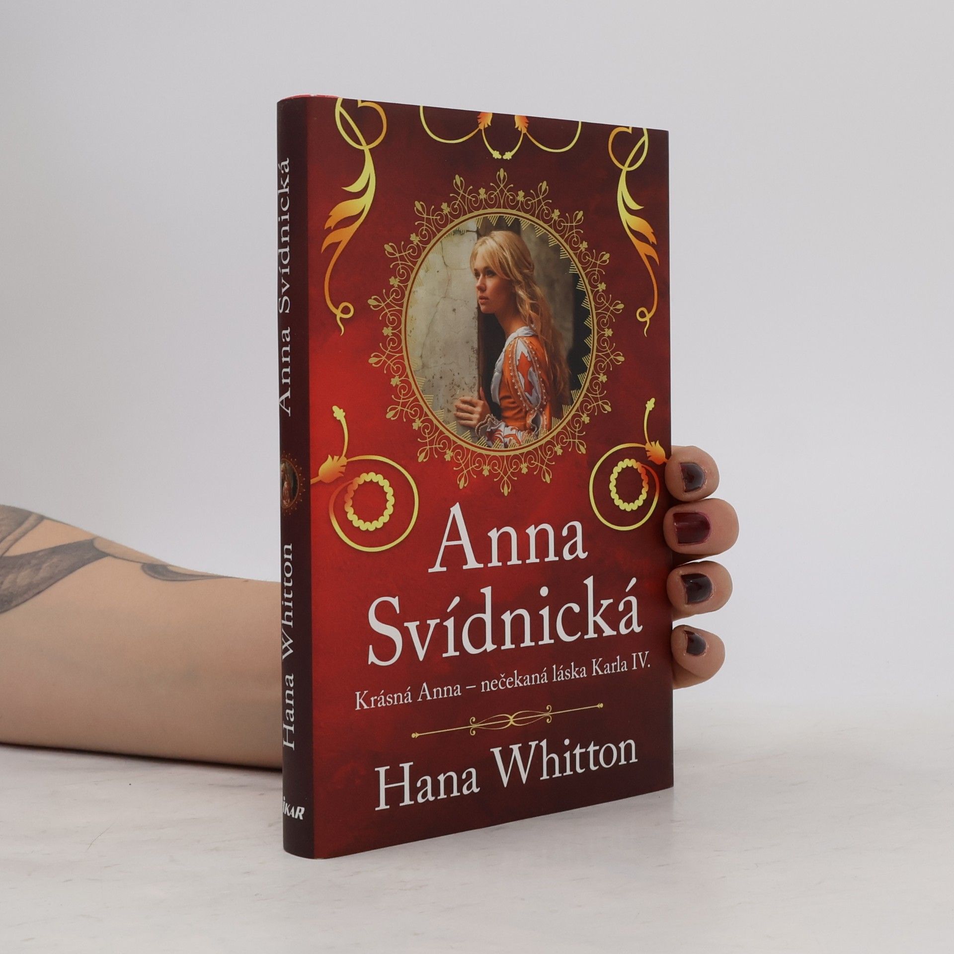 Hana Whitton Anna Svídnická : krásná Anna - nečekaná láska Karla IV.