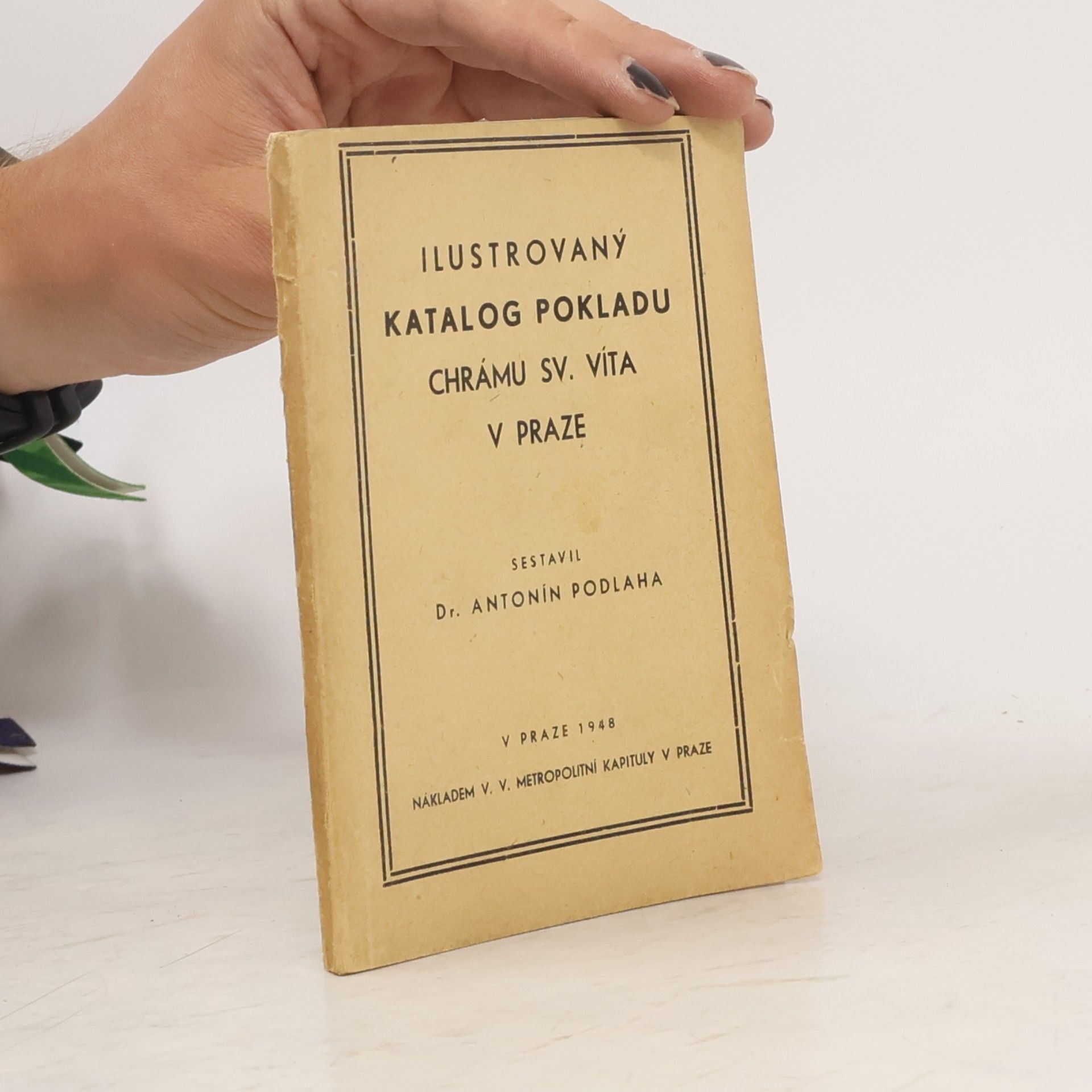 Antonín Podlaha Ilustrovaný katalog pokladu Chrámu Sv. Víta v Praze