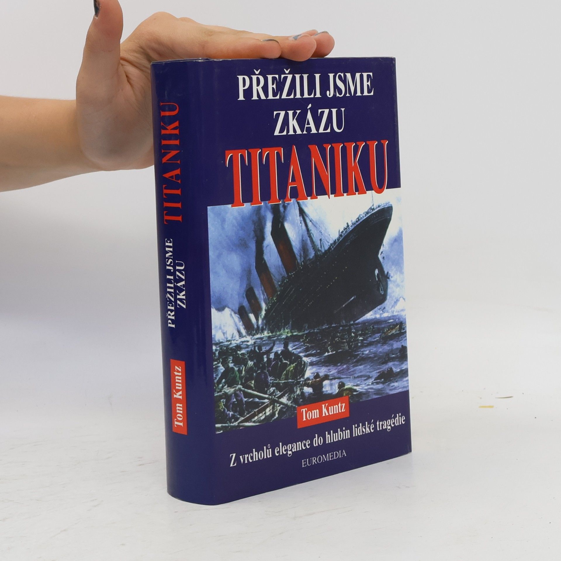 Tom Kuntz Přežili jsme zkázu Titaniku