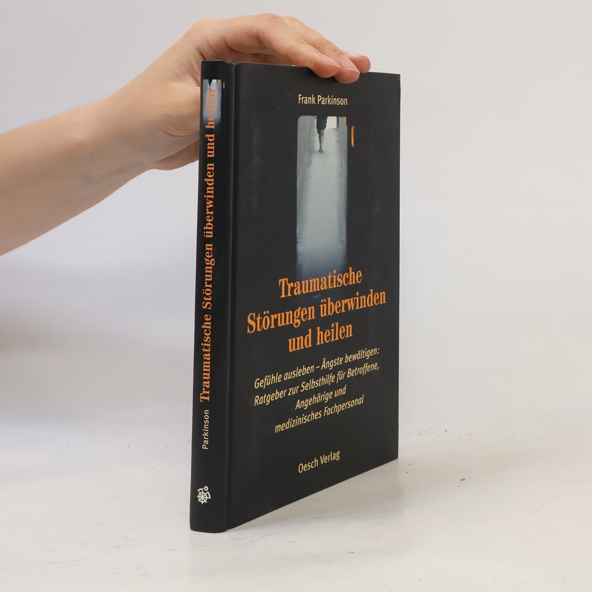 Frank Parkinson Traumatische Störungen überwinden und heilen