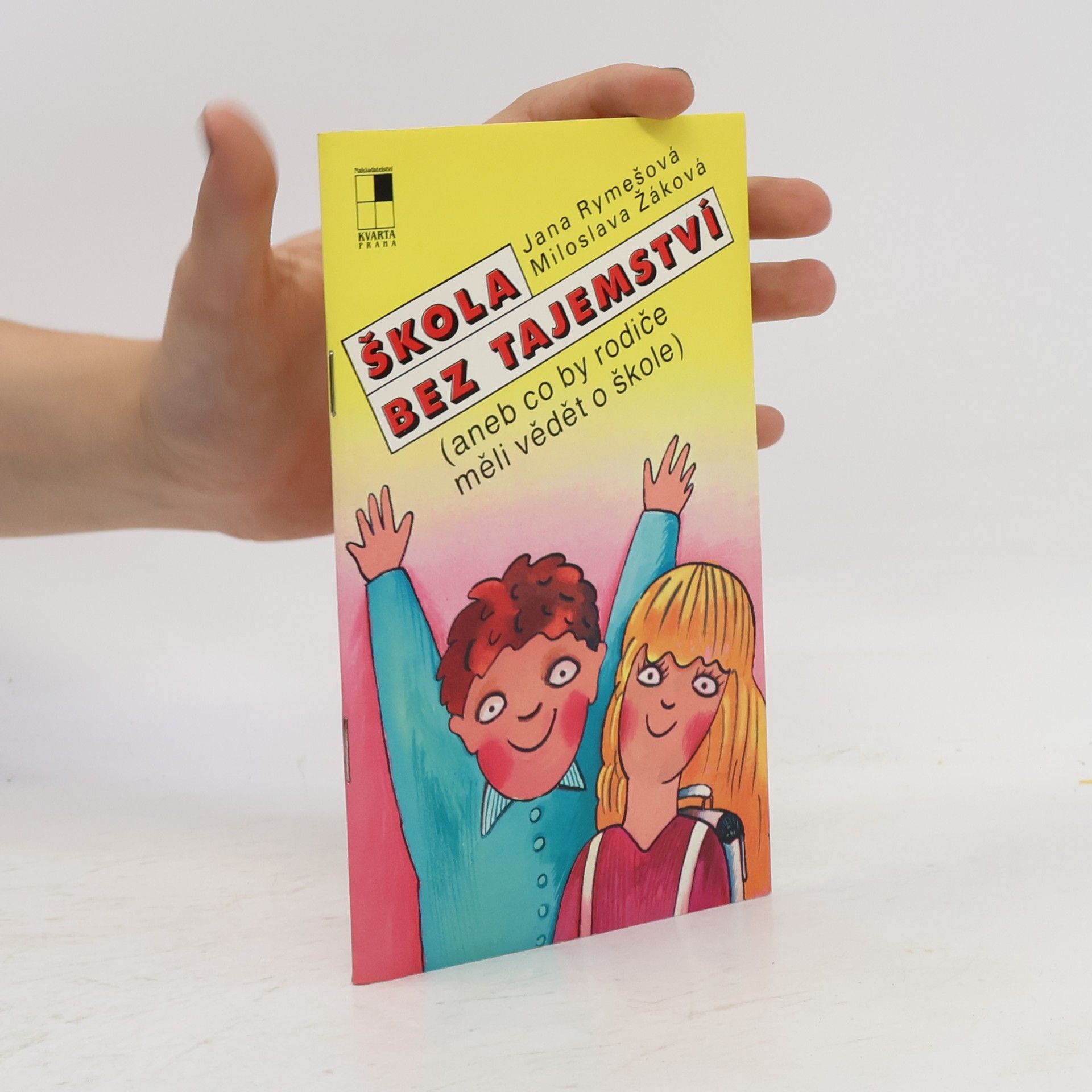 Miloslava Žáková Škola bez tajemství (aneb co by rodiče měli vědět o škole)