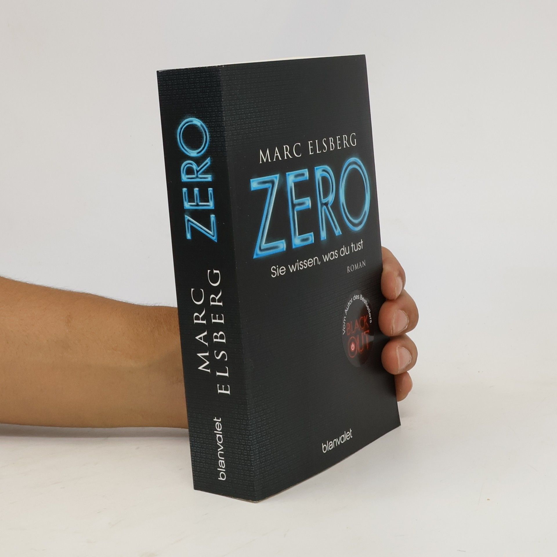 Marc Elsberg Zero. Sie wissen, was du tust