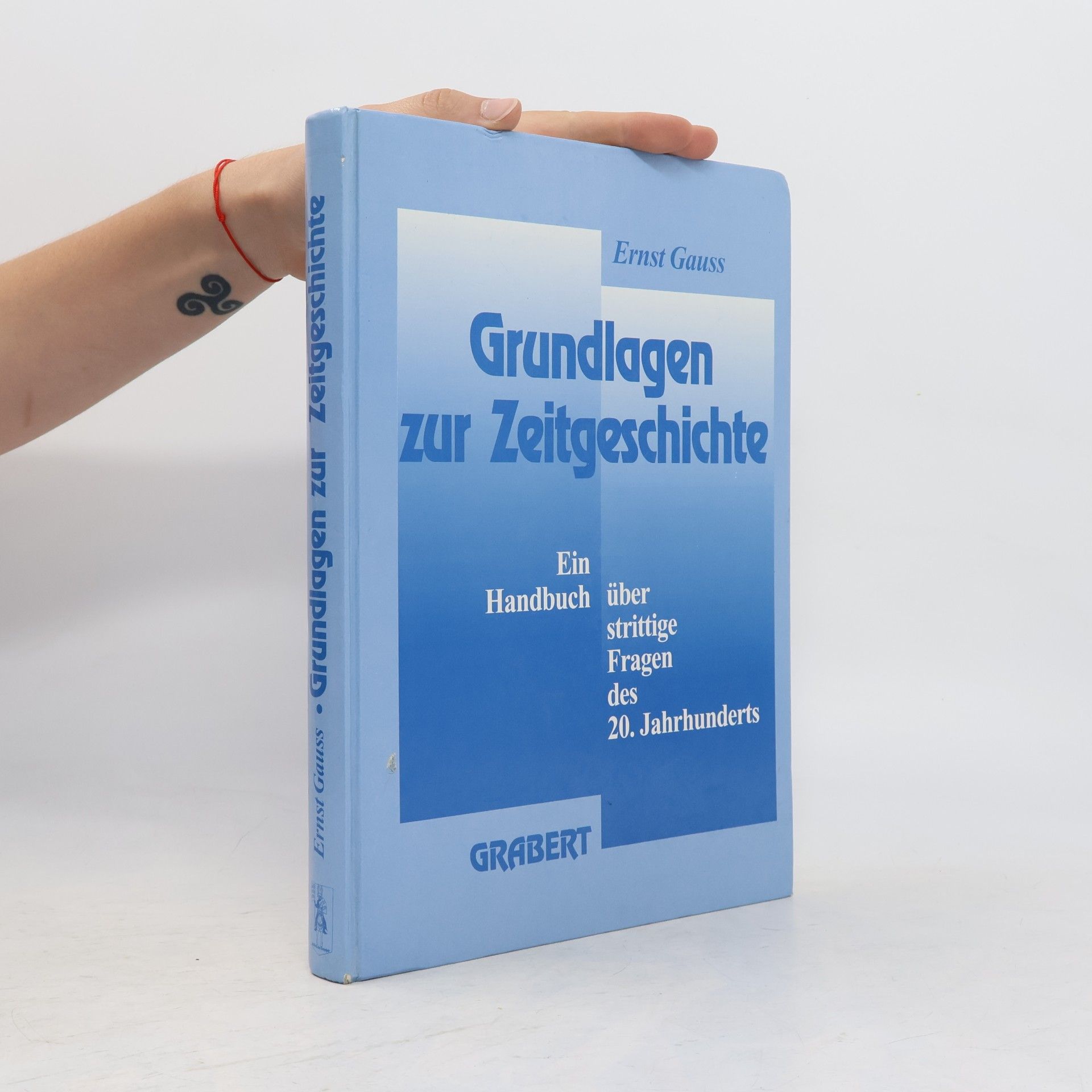 Ernst Gauss Grundlagen zur Zeitgeschichte