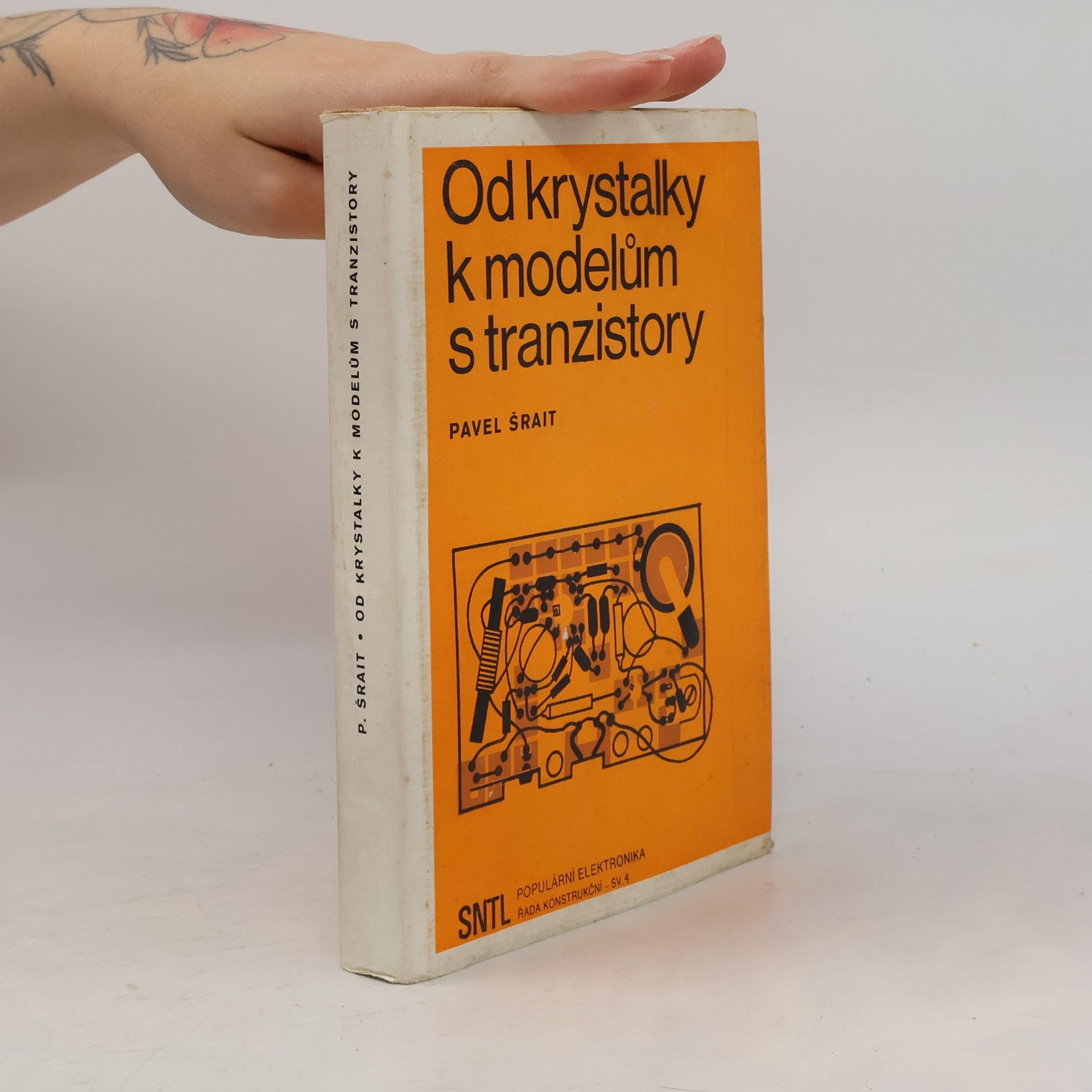 Pavel Šrait Od krystalky k modelům s tranzistory