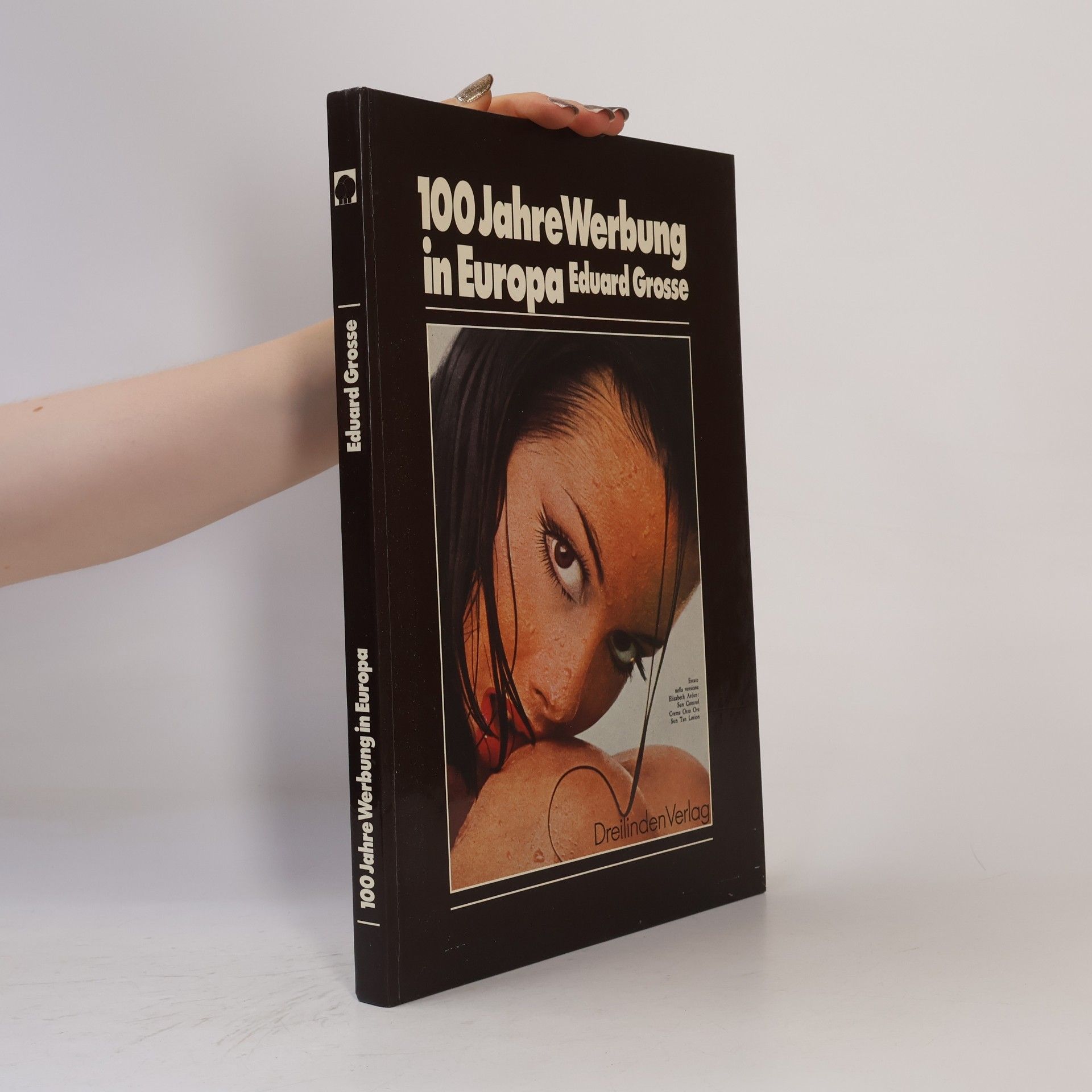 Eduard Grosse 100 Jahre Werbung in Europa