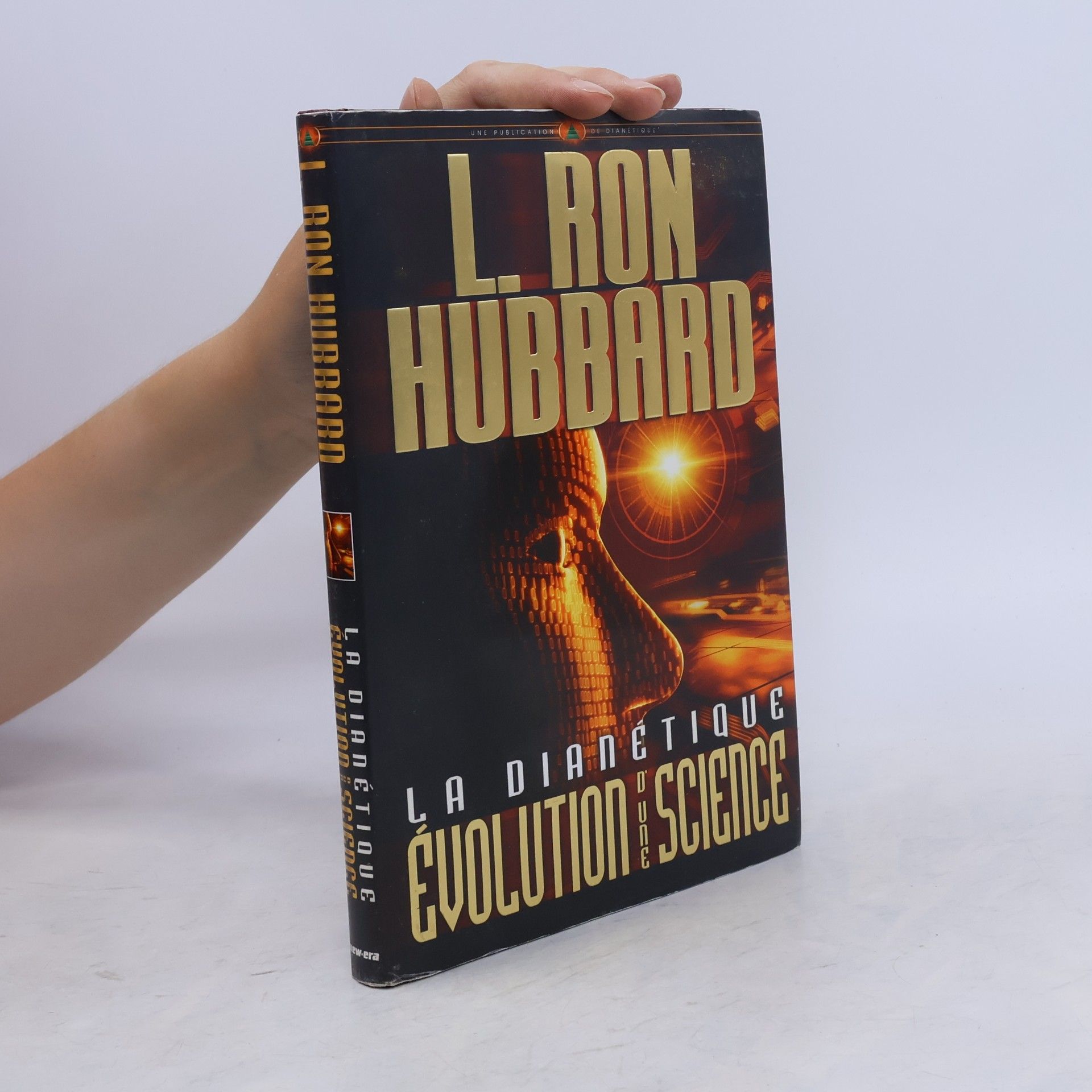 L. Ron Hubbard Les Fondements - 2: La Dianétique : évolution d'une science