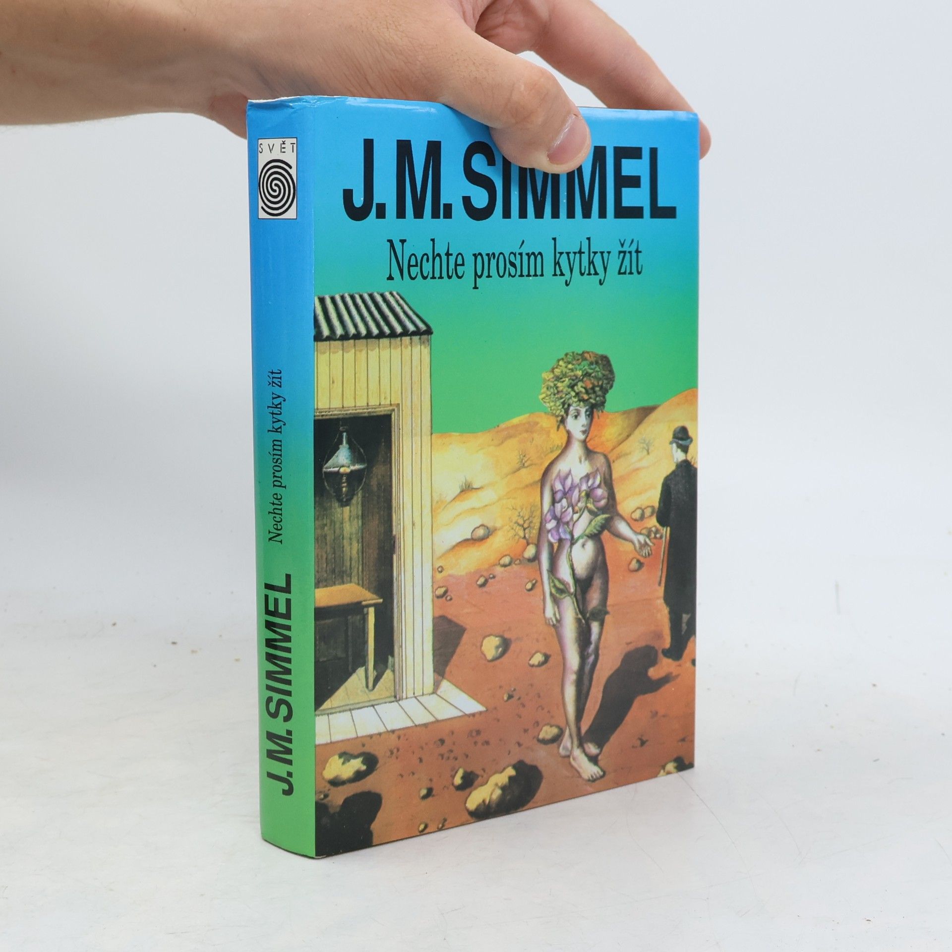 Johannes Mario Simmel Nechte prosím kytky žít