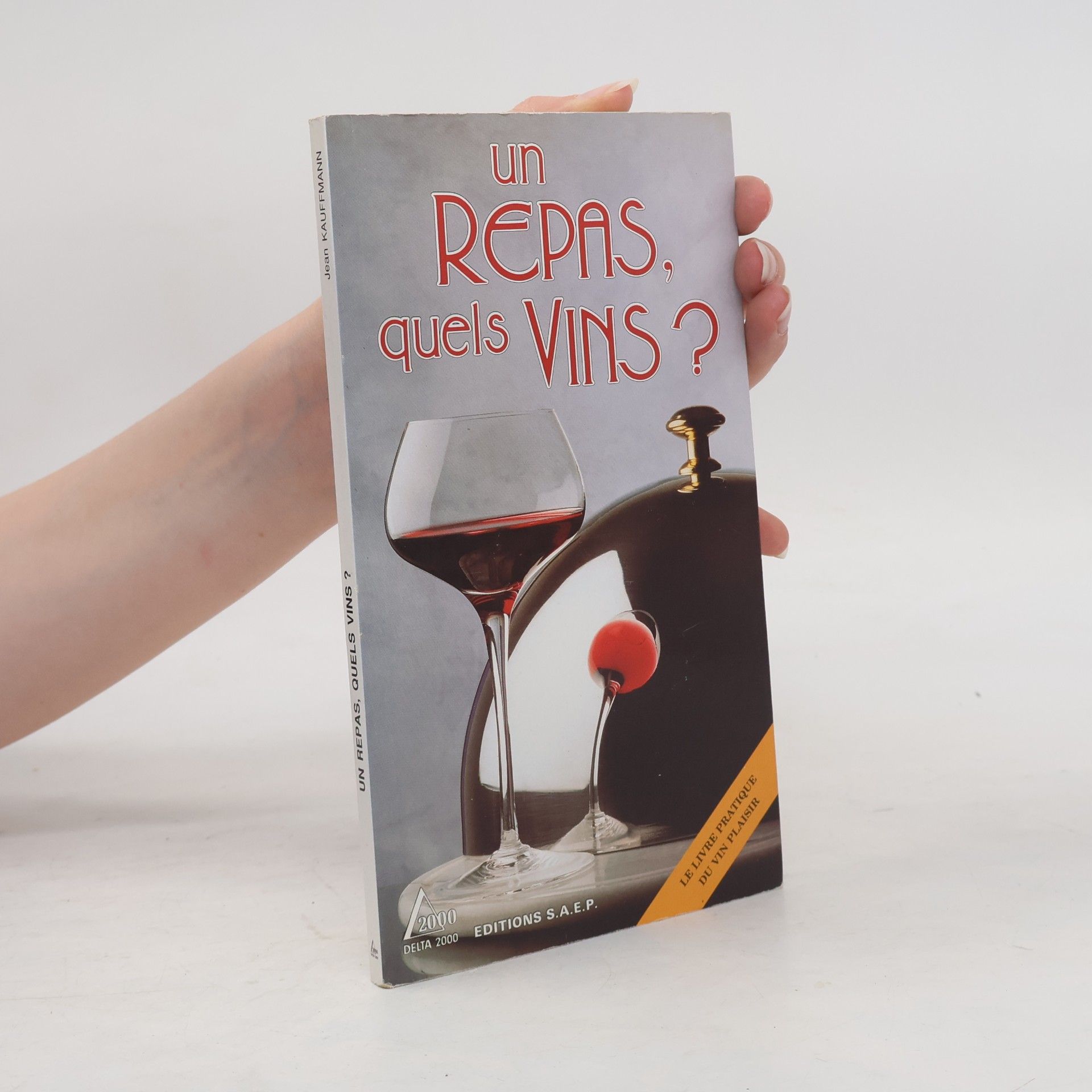 Jean Kauffmann Un repas, quels vins?