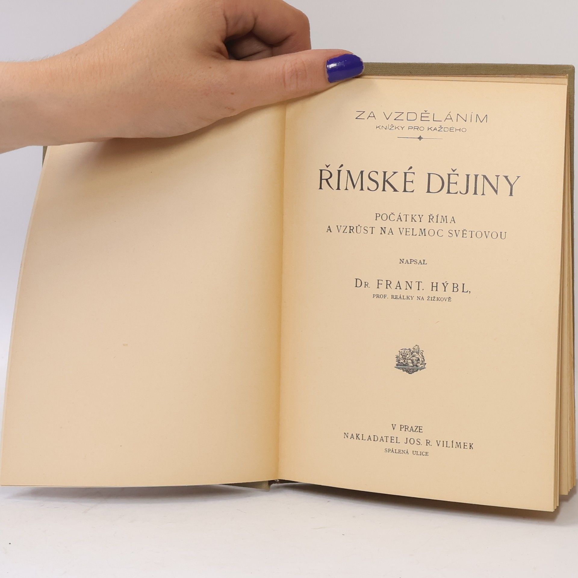 František Hýbl Římské dějiny I. Počátky Říma a vzrůst na velmoc světovou