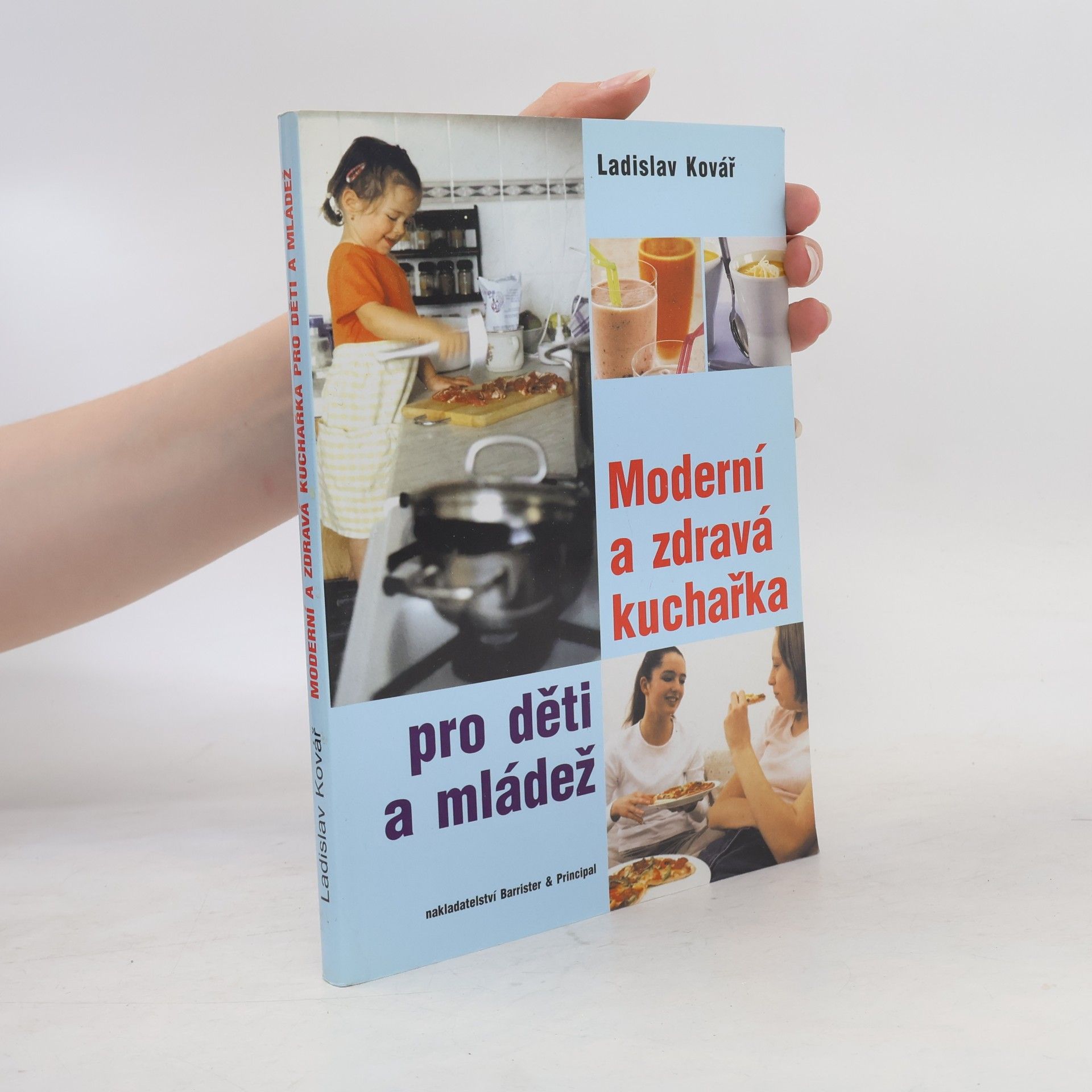 Ladislav Kovář Moderní a zdravá kuchařka pro děti a mládež