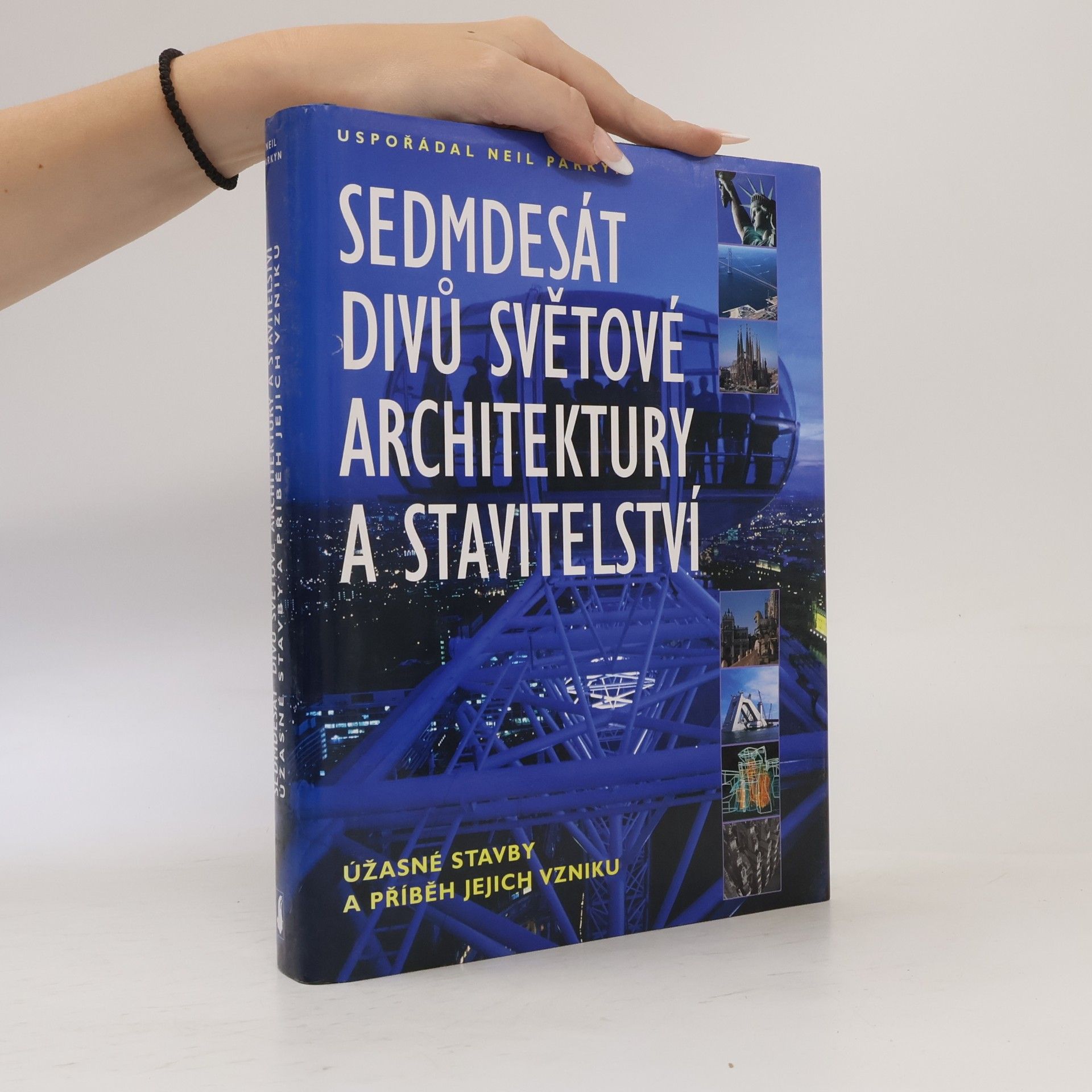 Neil Parkyn Sedmdesát divů světové architektury a stavitelství
