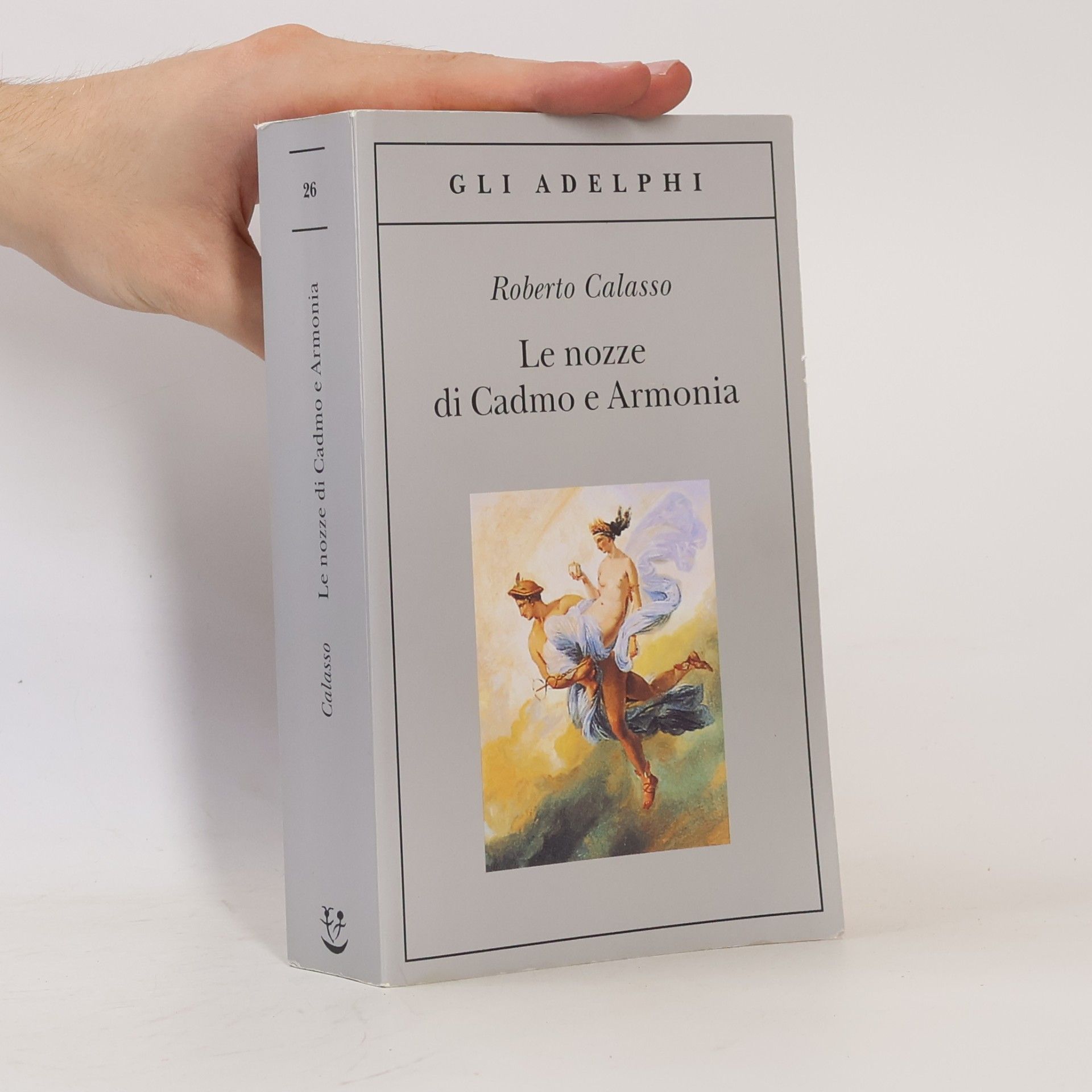 Roberto Calasso Gli Adelphi - 26: Le nozze di Cadmo e Armonia