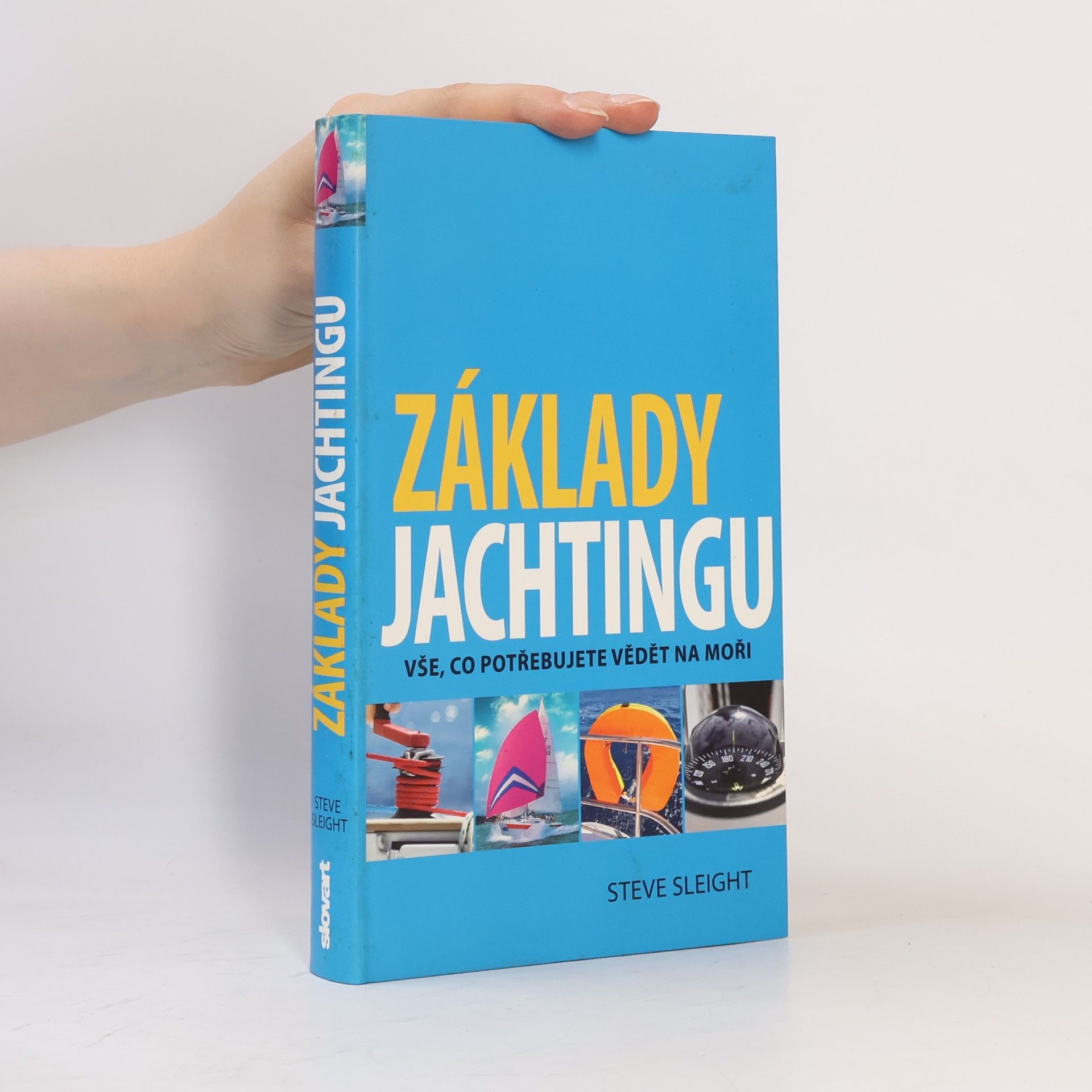 Steve Sleight Základy jachtingu - Vše co potřebujete vědět na moři