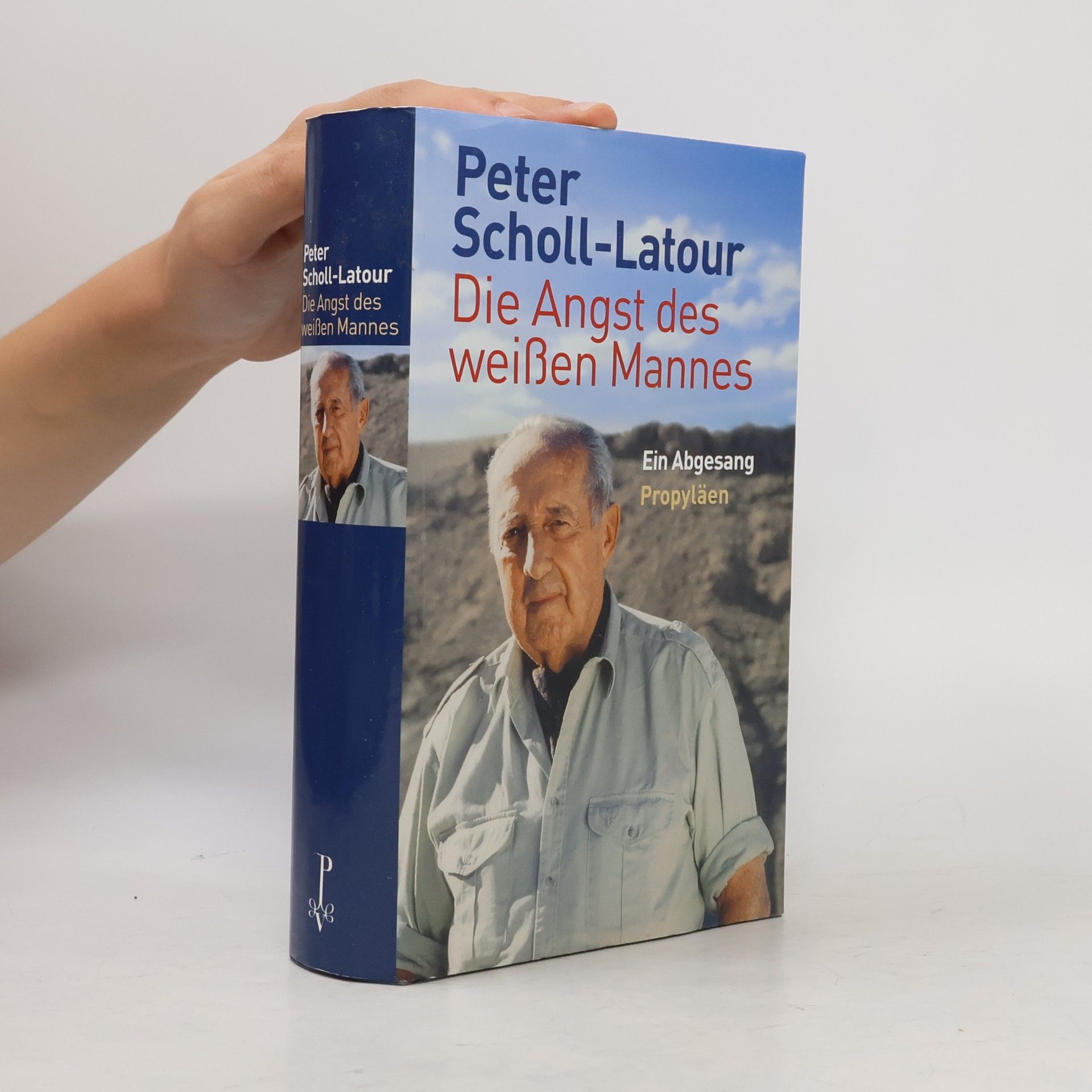 Peter Scholl-Latour Die Angst des weißen Mannes. Ein Abgesang