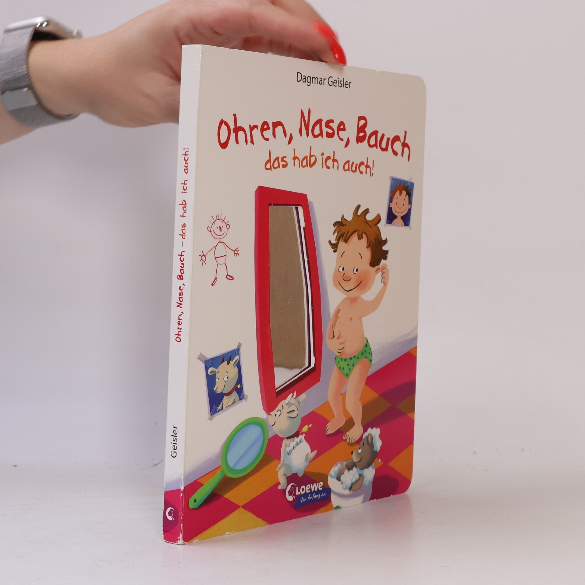 Dagmar Geisler Loewe von Anfang an: Ohren, Nase, Bauch - das hab ich auch!