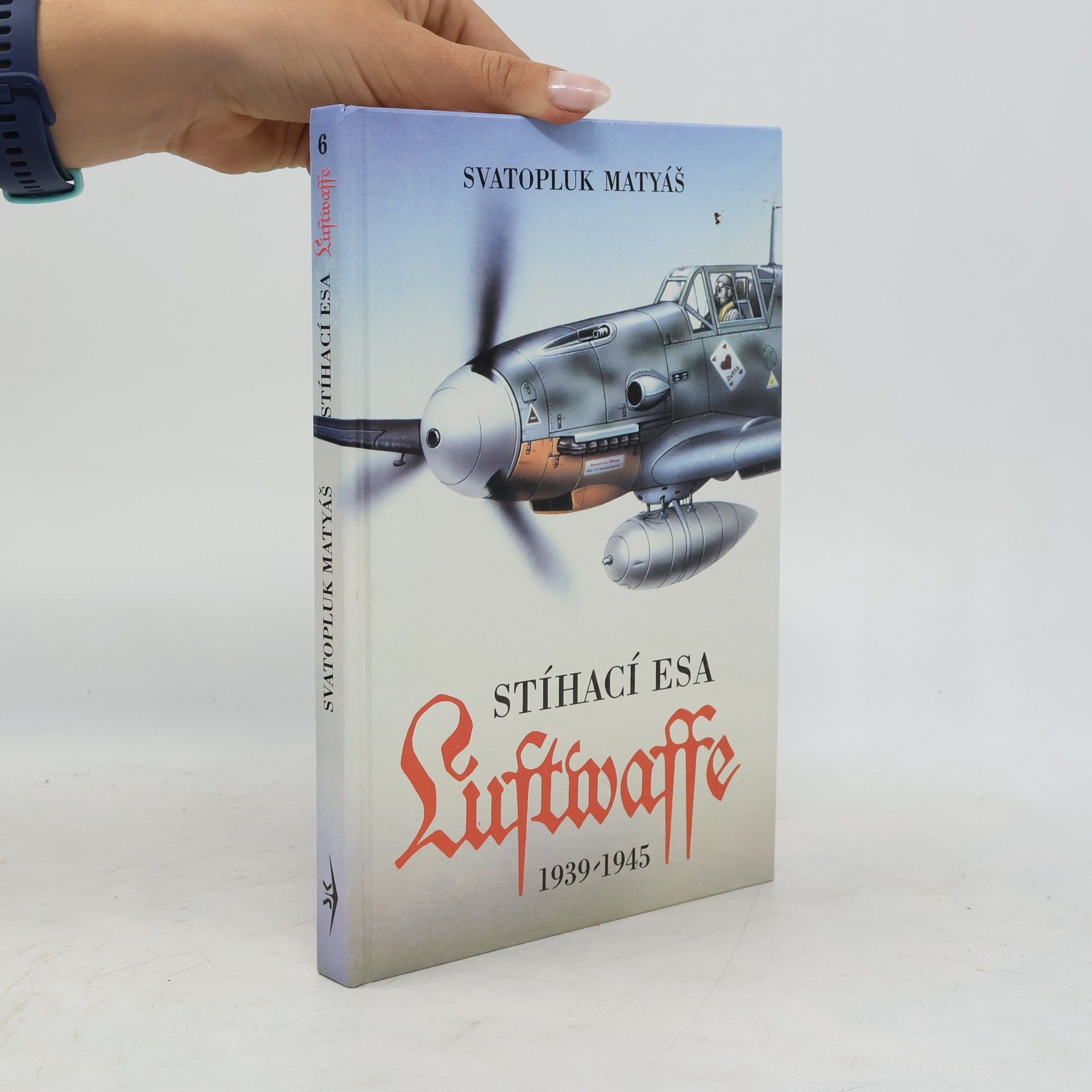 Svatopluk Matyáš Stíhací esa Luftwaffe 1939-1945
