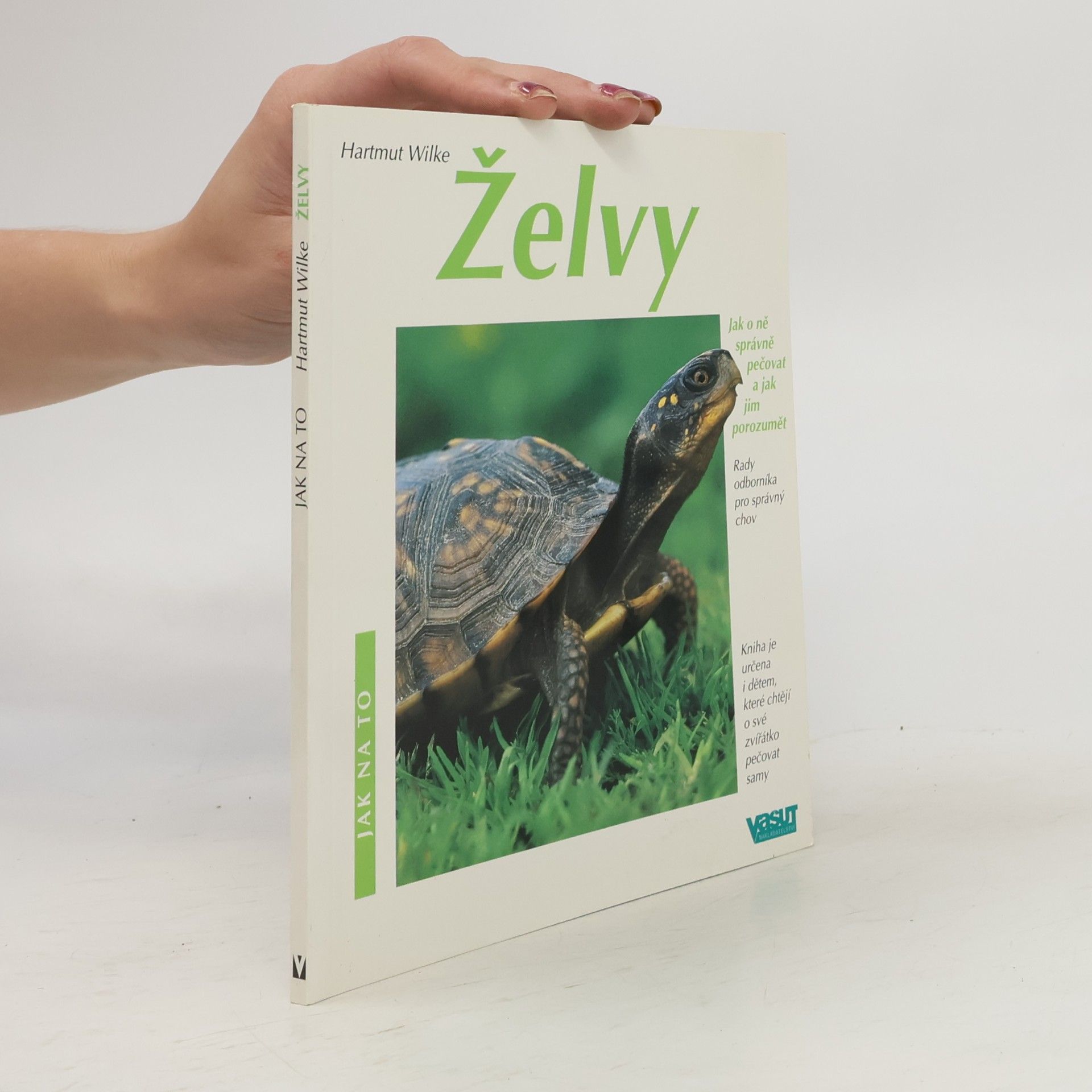 Hartmut Wilke Želvy. Jak o ně správně pečovat a jak jim porozumět