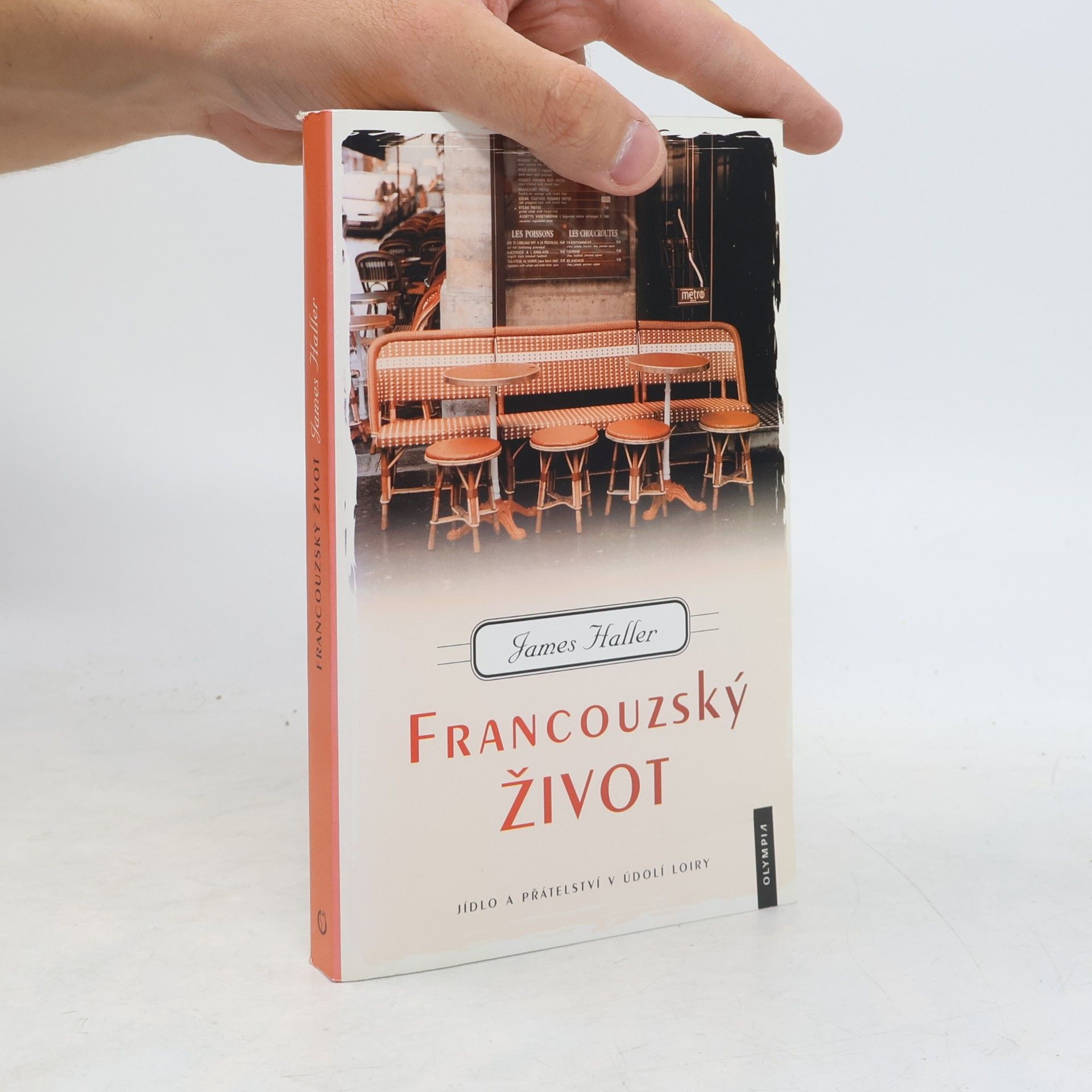James Haller Francouzský život. Jídlo a přátelství v údolí Loiry