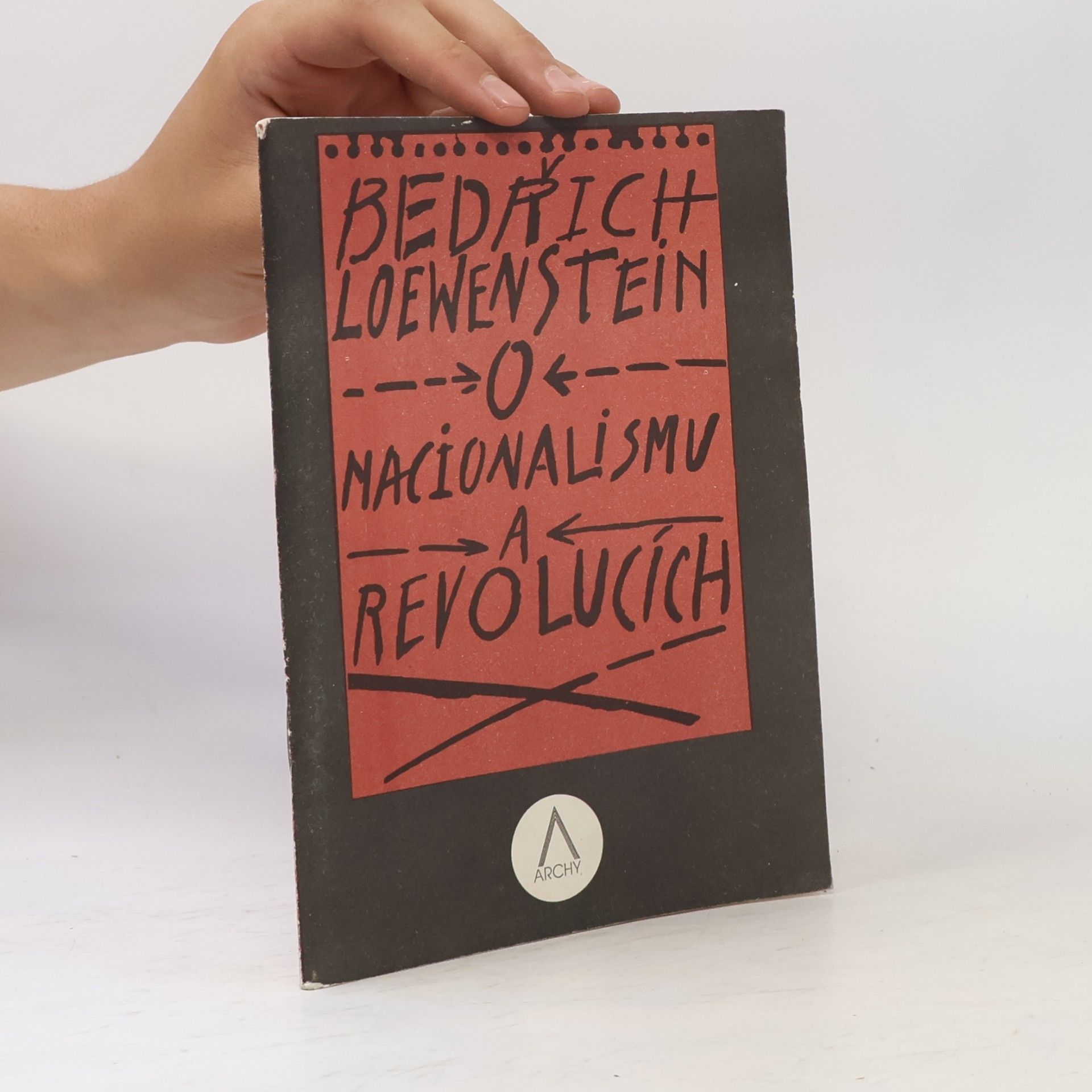 Bedřich Loewenstein O nacionalismu a revolucích
