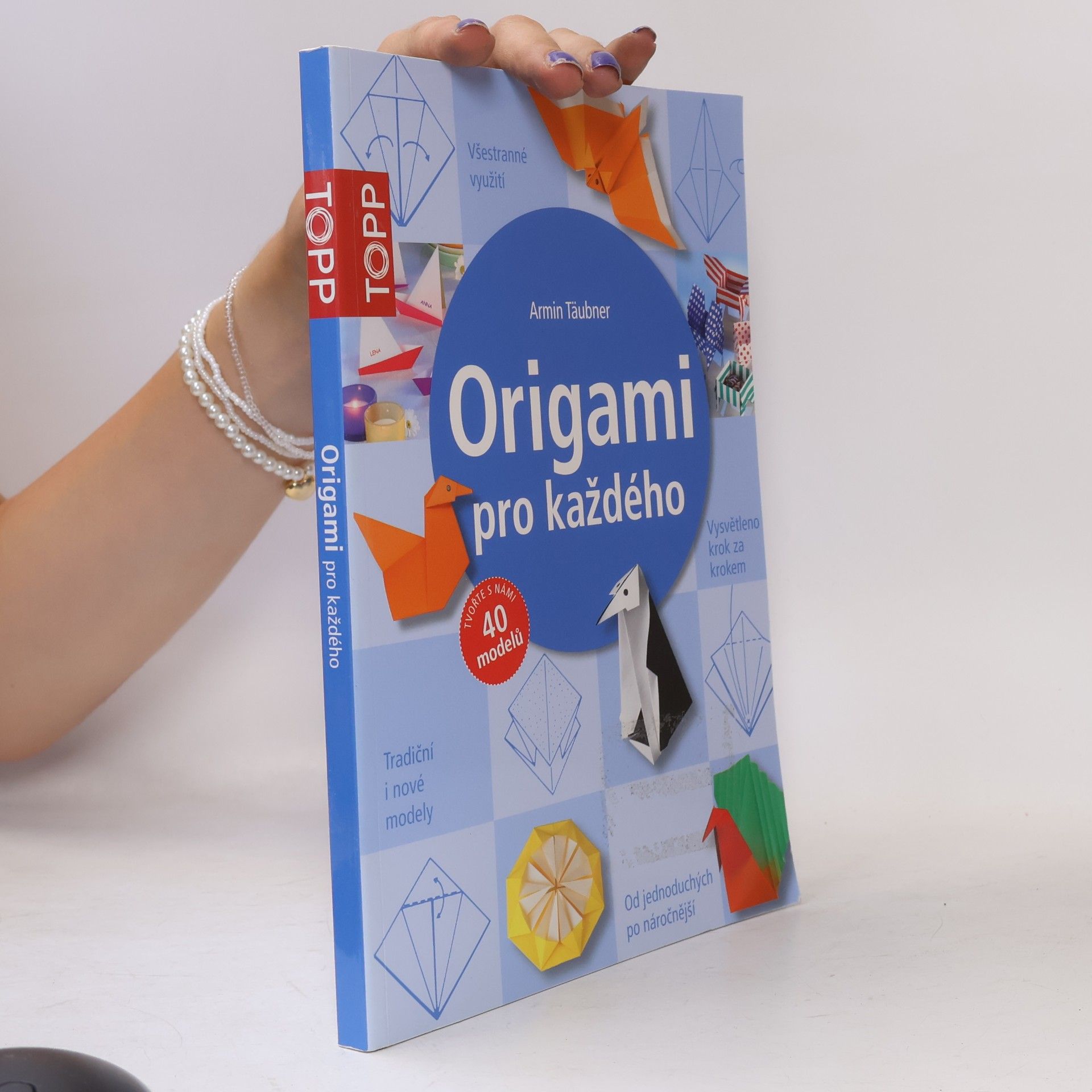 Armin Täubner Origami pro každého : od jednoduchých po náročnější
