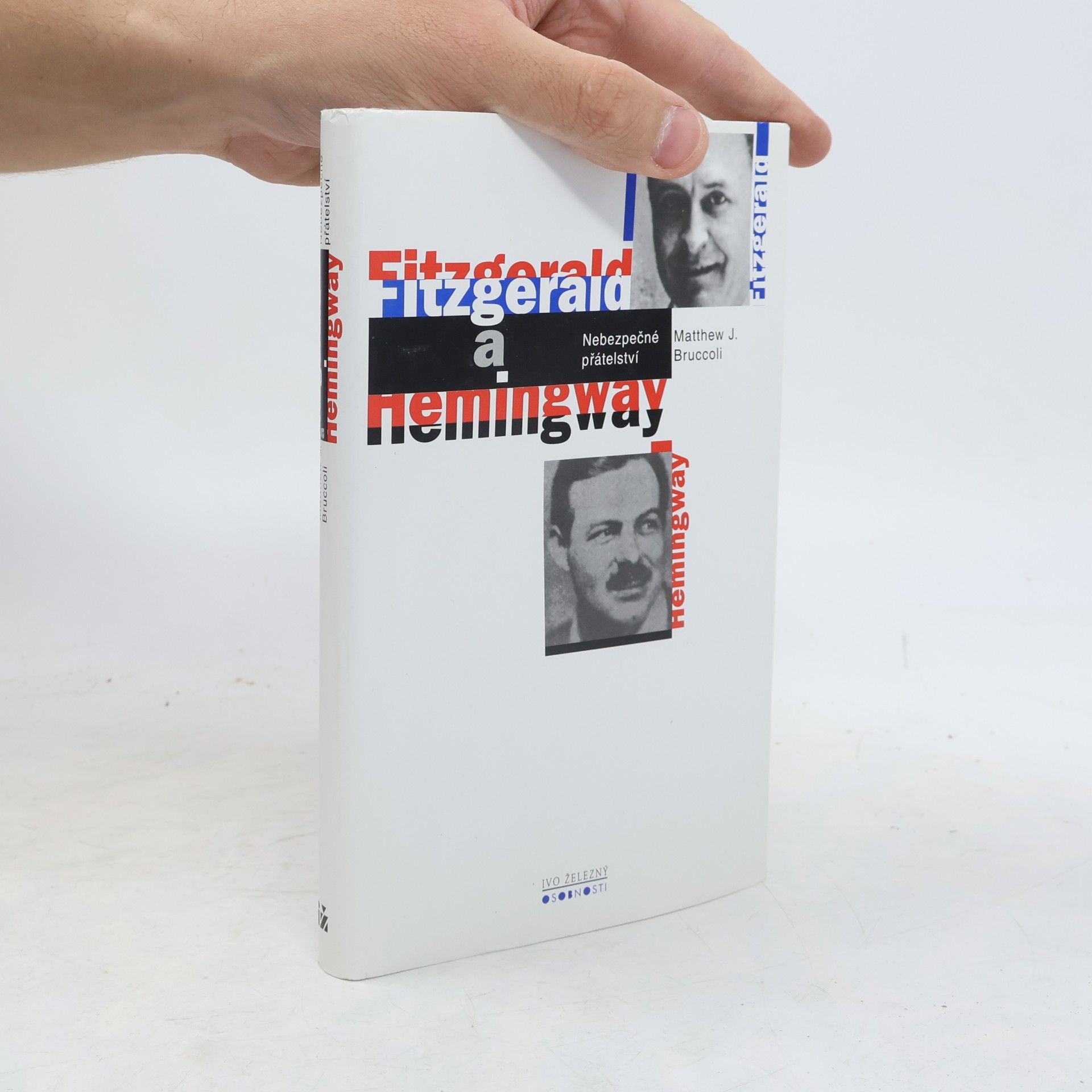 Matthew Joseph Bruccoli Fitzgerald a Hemingway. Nebezpečné přátelství