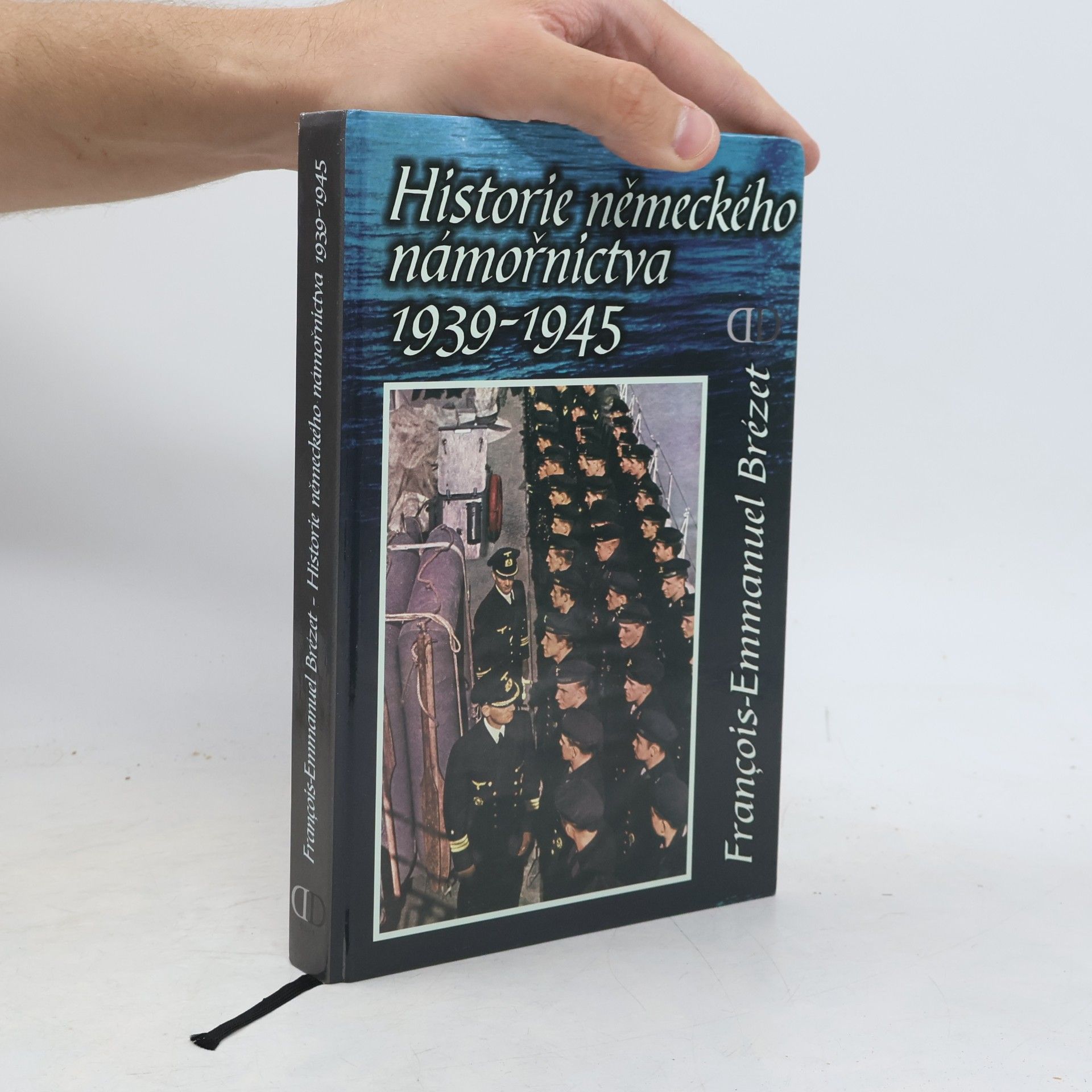 Francois Emmanuel Brézet Historie německého námořnictva 1939-1945