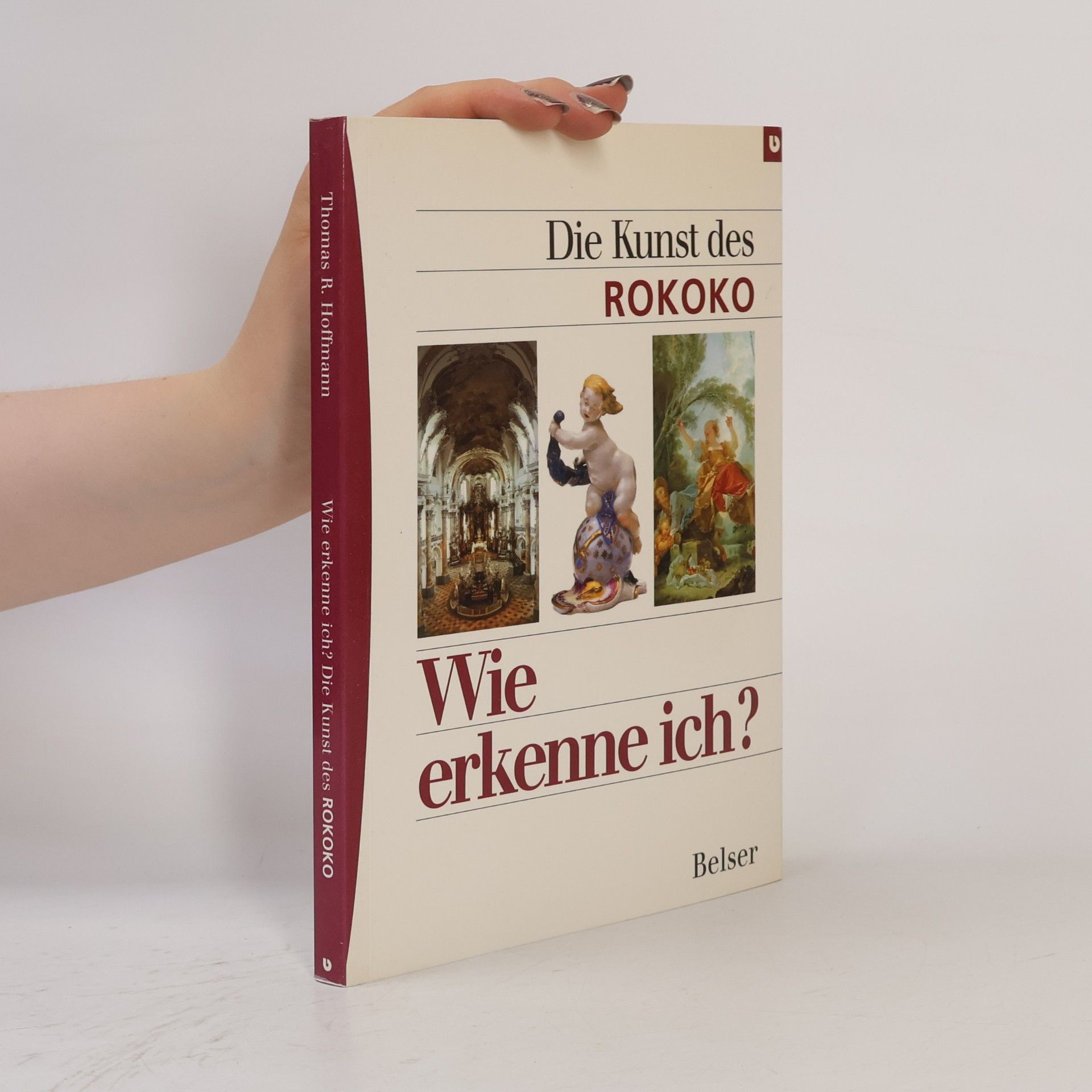 Thomas R. Hoffmann Wie erkenne ich? - Die Kunst des Rokoko