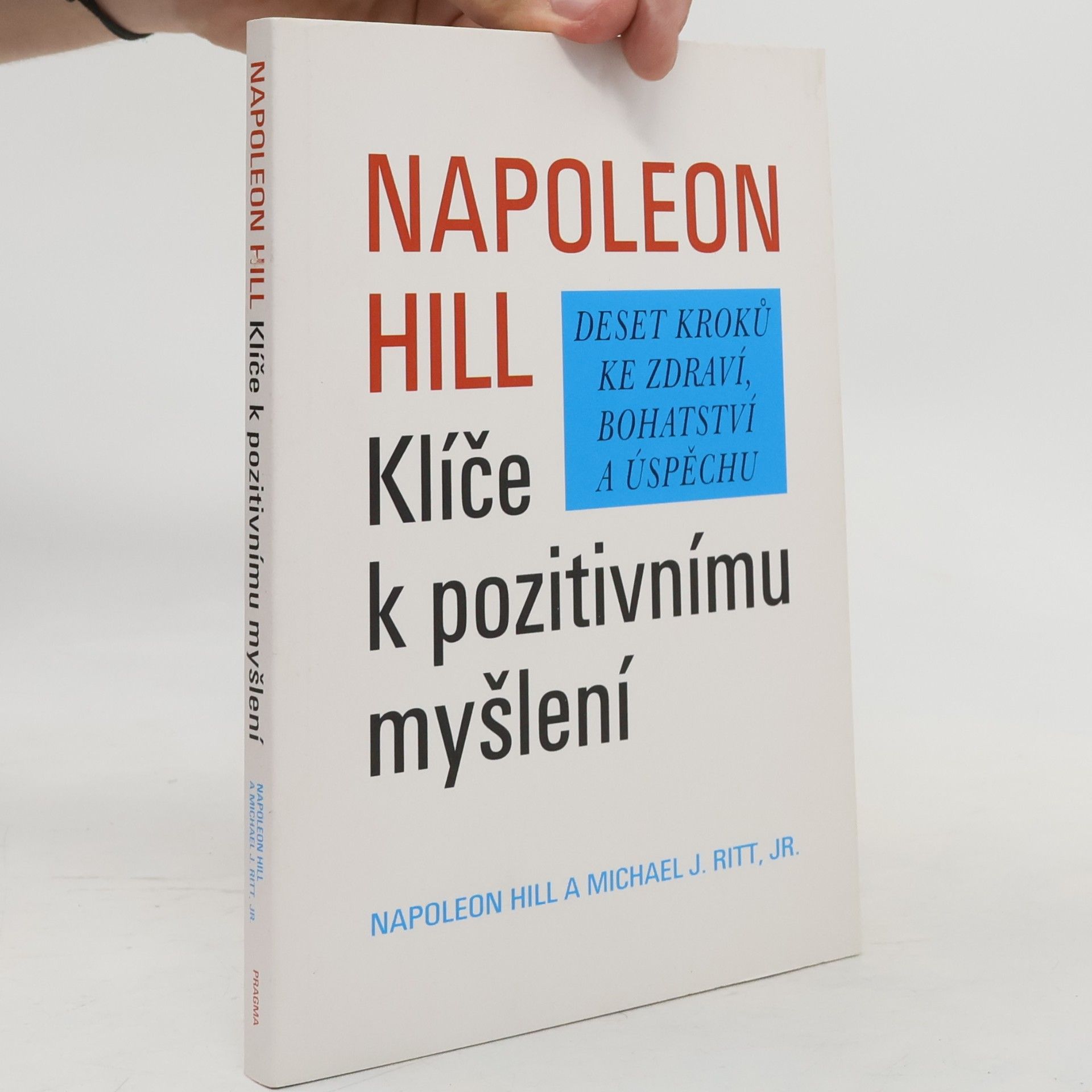 Napoleon Hill Klíče k pozitivnímu myšlení