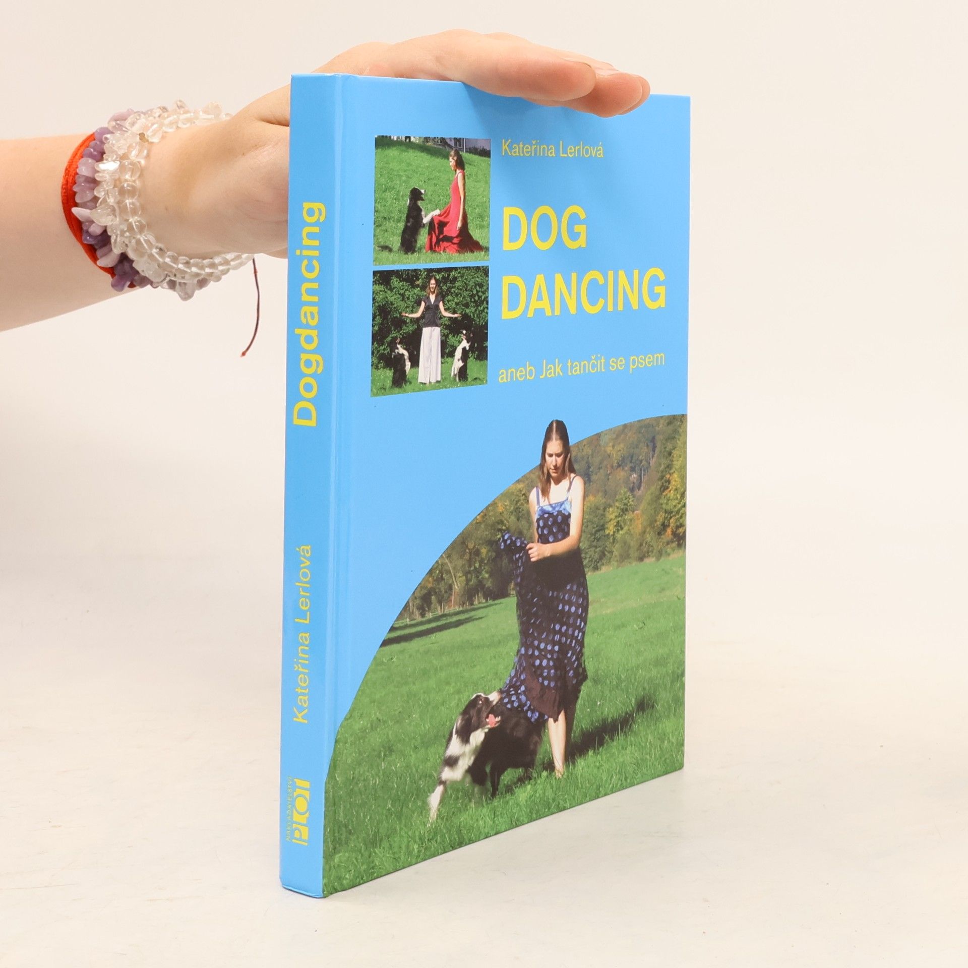 Kateřina Lerlová Dogdancing, aneb, Jak tančit se psem