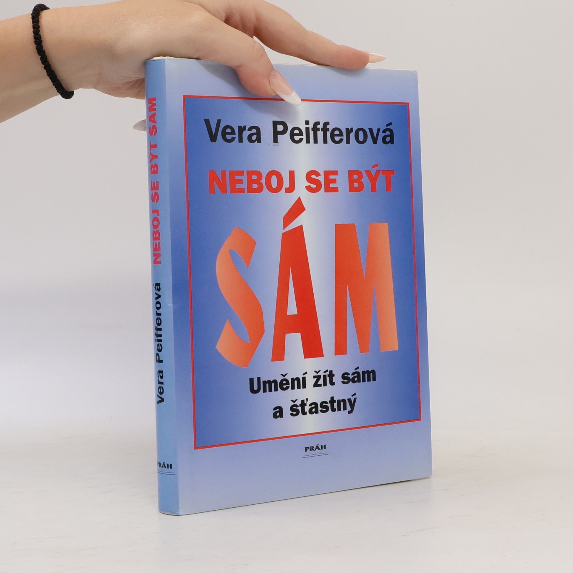 Vera Peiffer Neboj se být sám: umění žít sám a šťastný