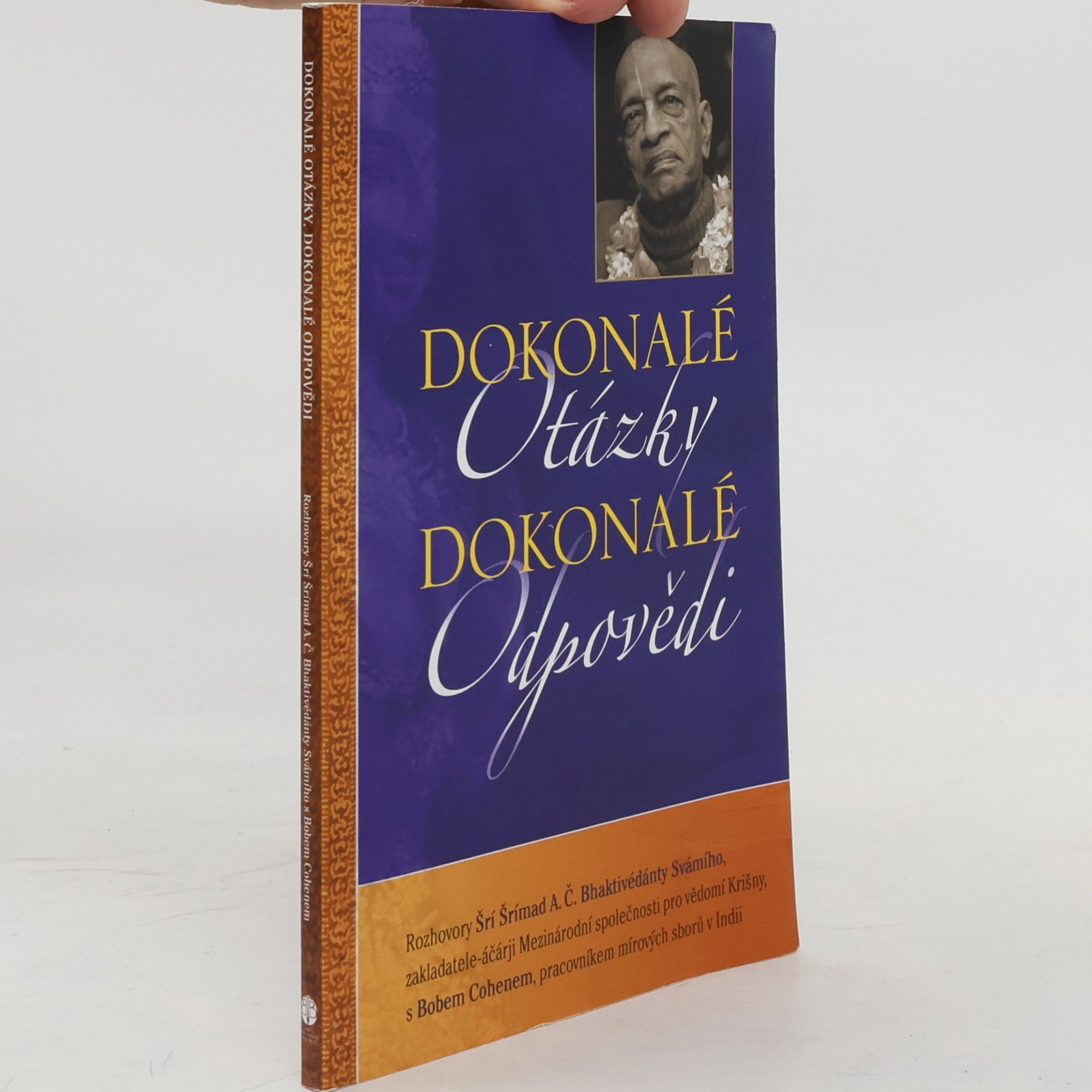 A. C. Bhaktivedanta Swami Prabhupada Dokonalé otázky, dokonalé odpovědi