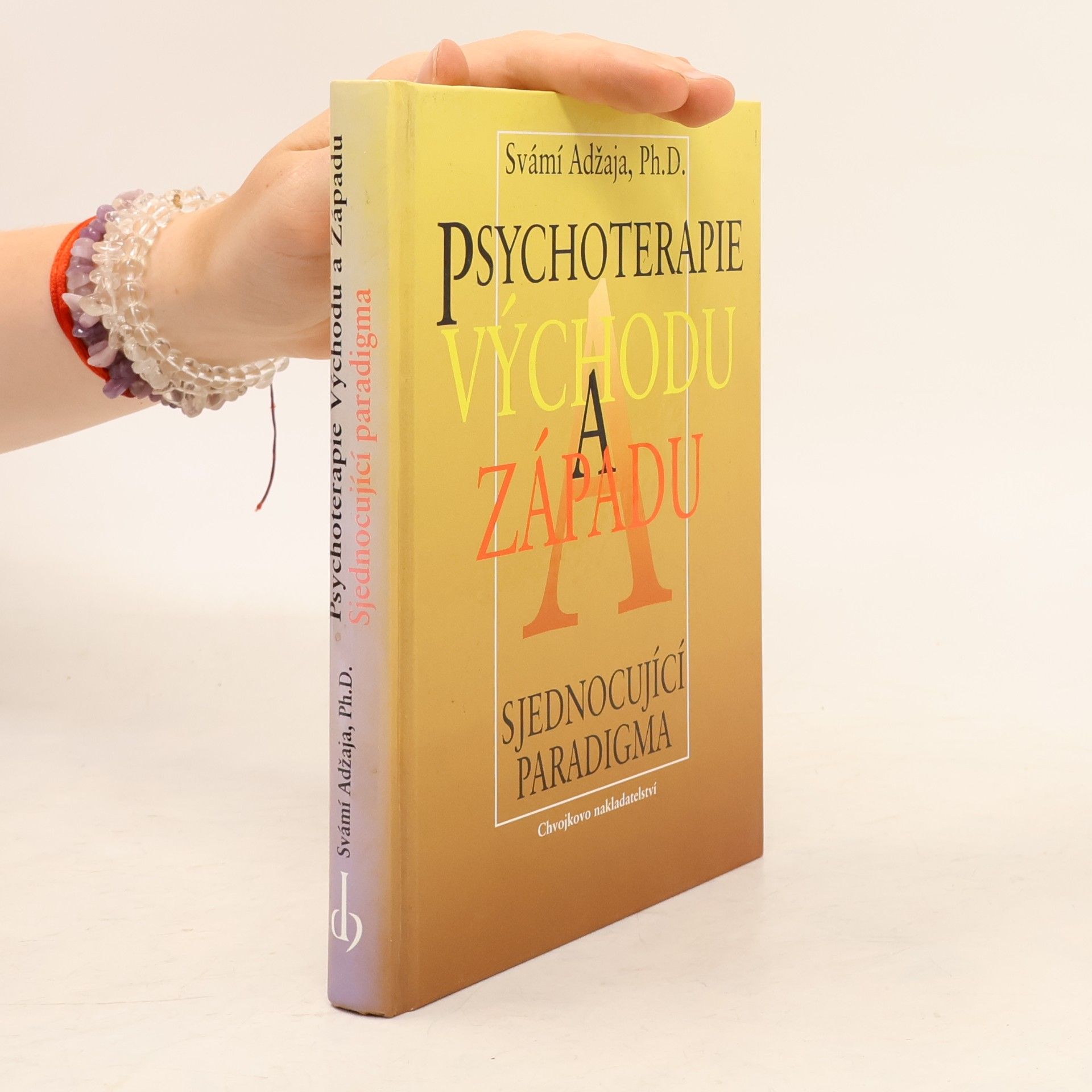 Svámí Adžaja Psychoterapie Východu a Západu : sjednocující paradigma