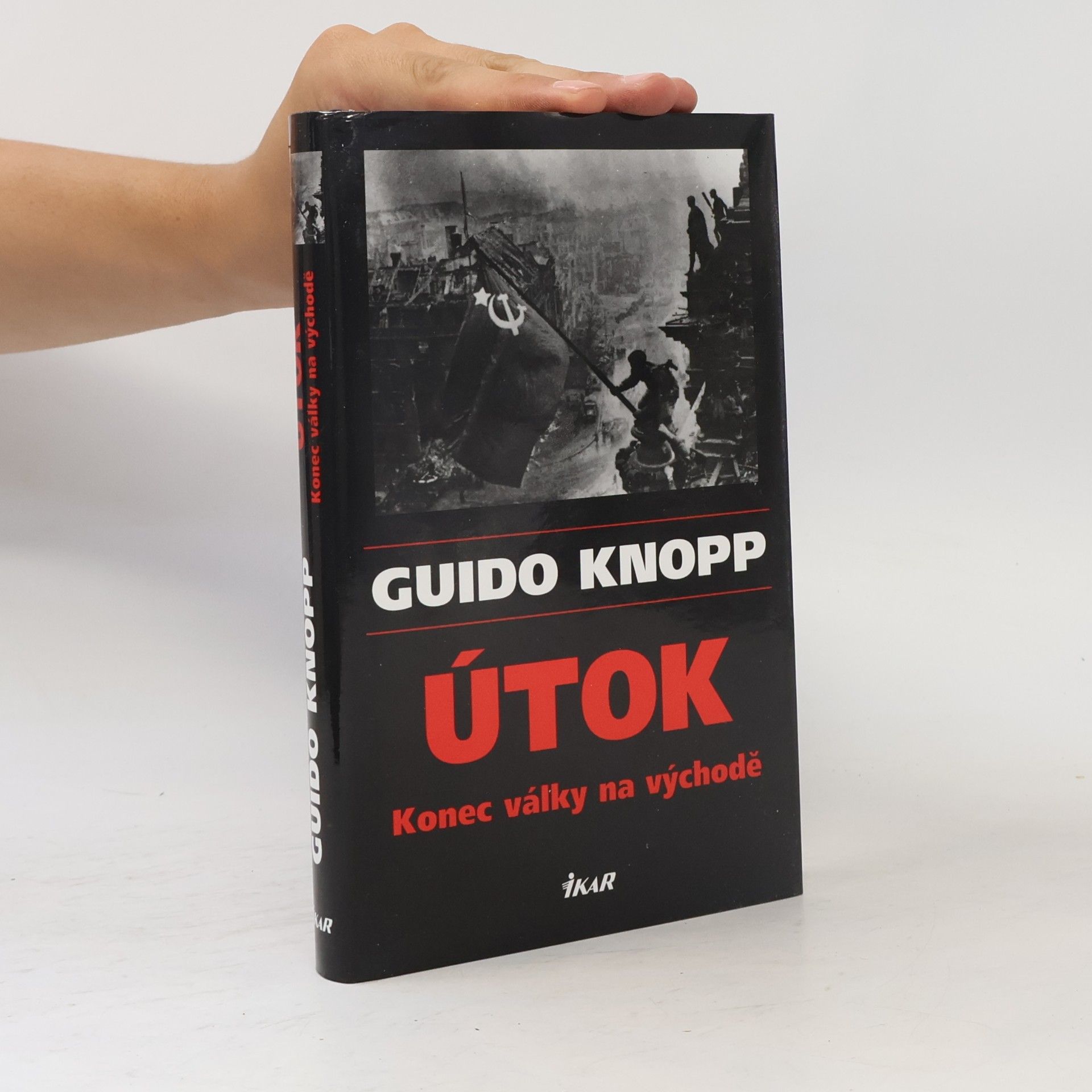 Guido Knopp Útok. Konec války na východě