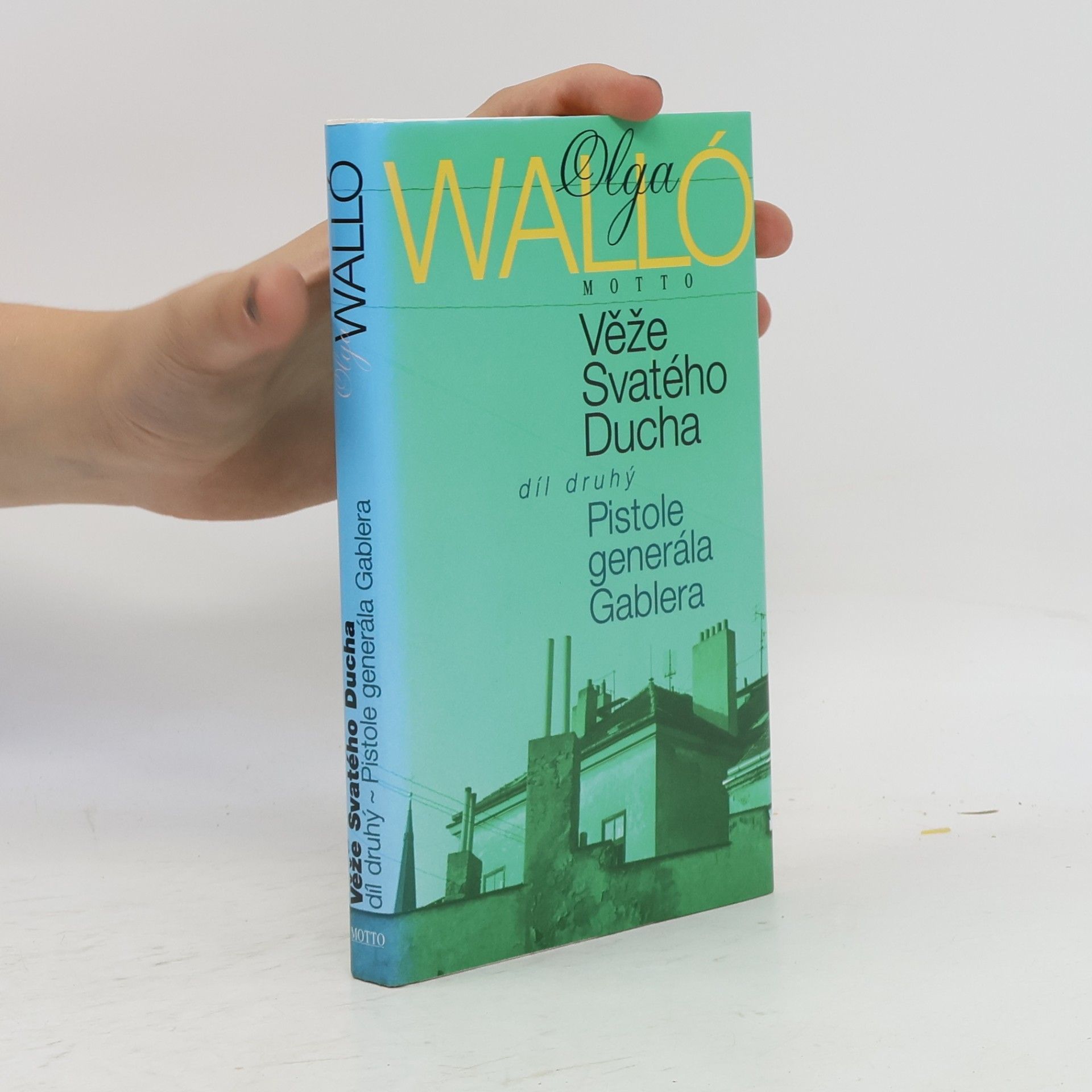 Olga Walló Pistole generála Gablera. Věže Svatého Ducha díl druhý