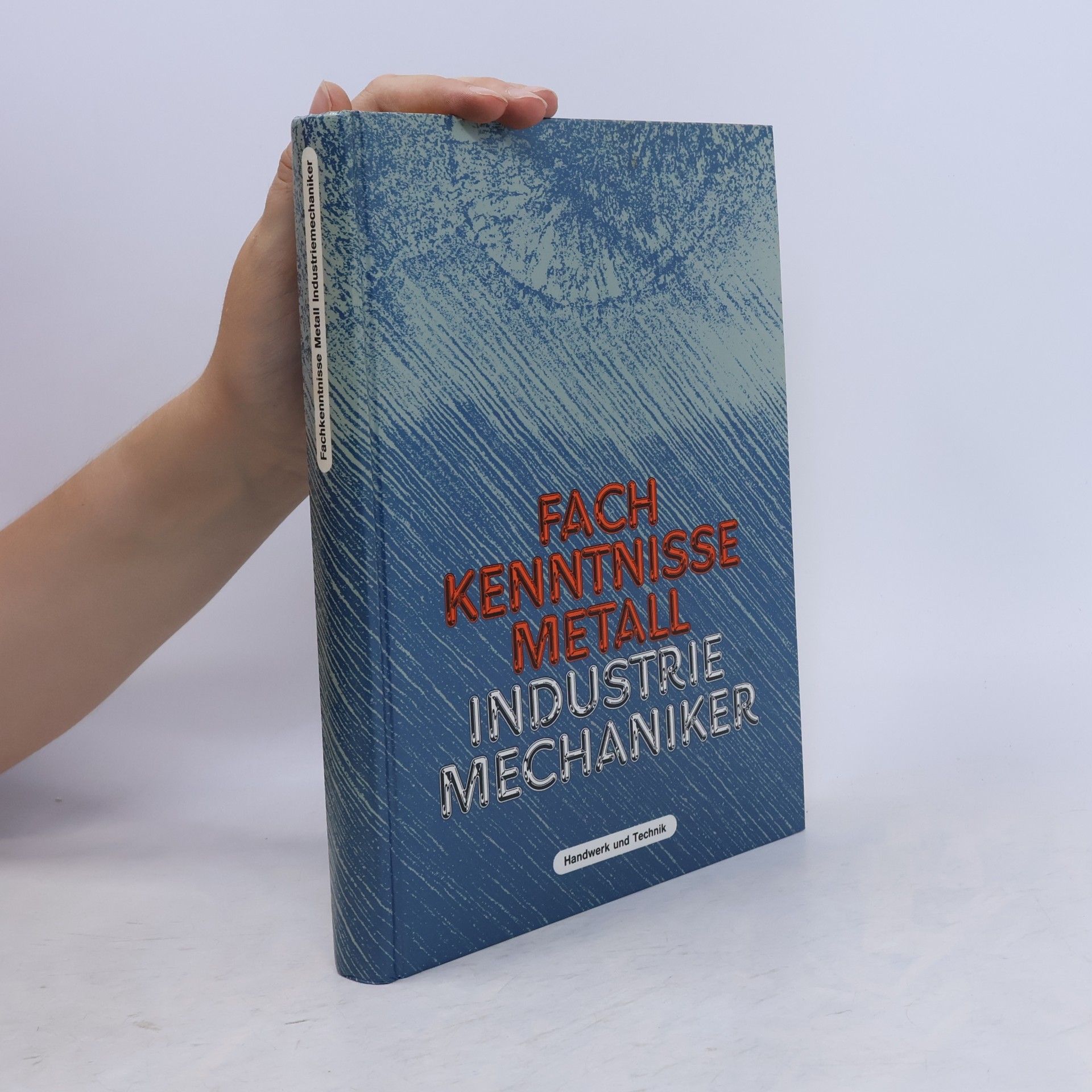 Collectif d'auteurs Fachkenntnisse Metall - Industriemechaniker