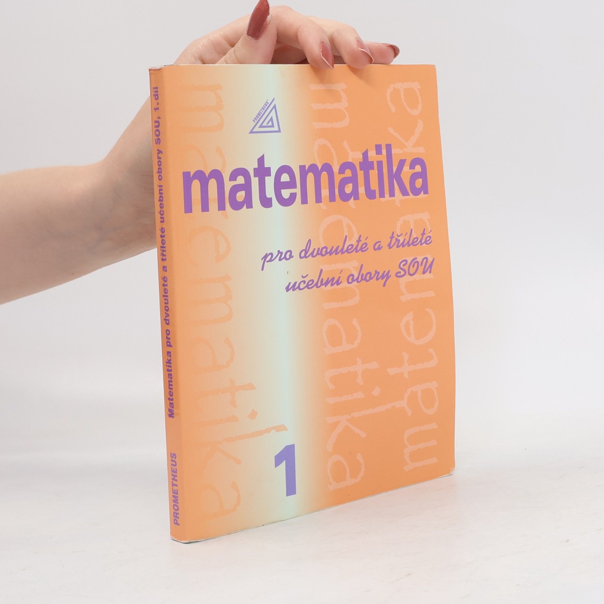 Emil Calda Matematika pro dvouleté a tříleté učební obory SOU. 1. díl