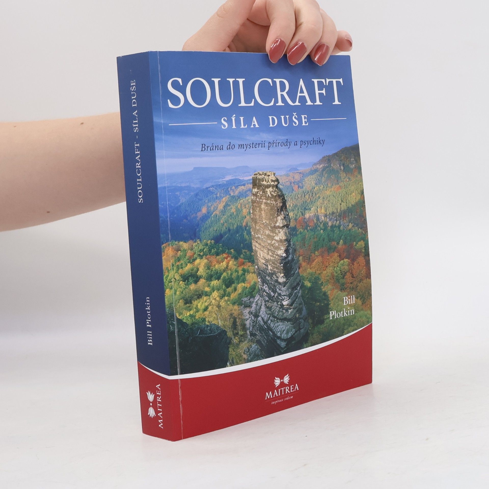 Bill Plotkin Soulcraft - síla duše: Brána do mysterií přírody a psychiky