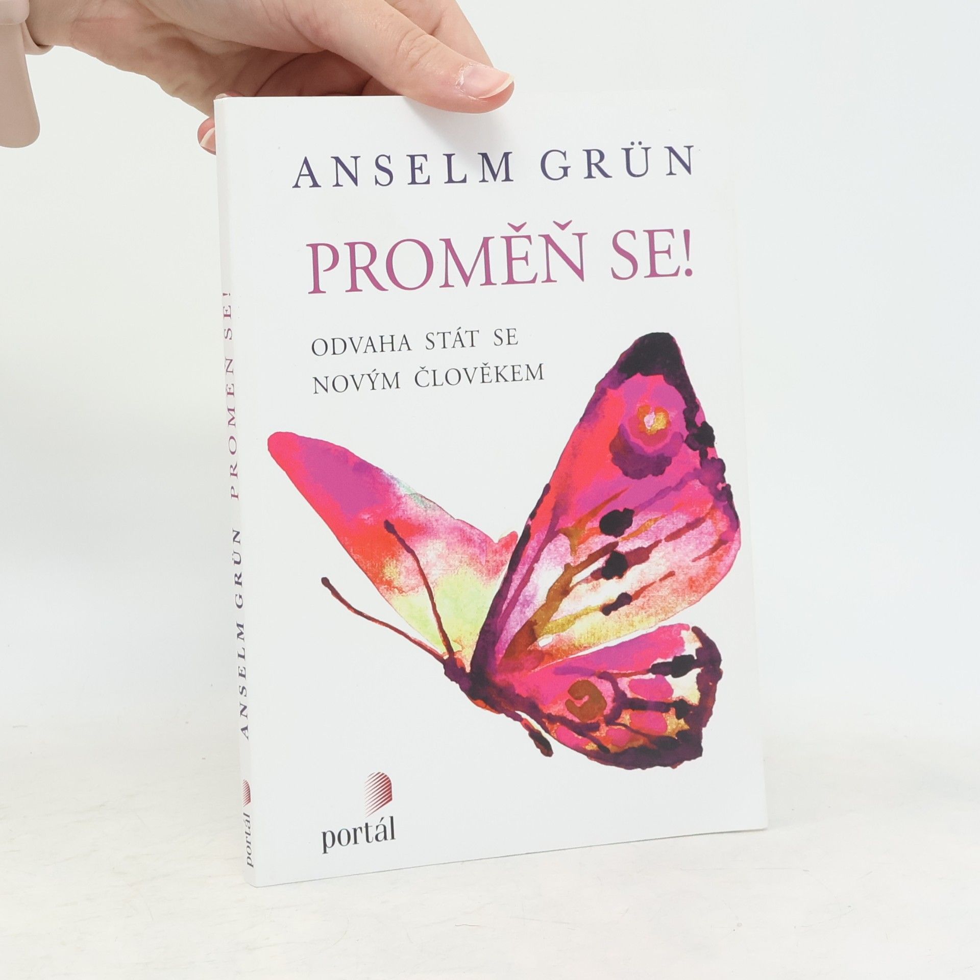 Anselm Grün Proměň se! Odvaha stát se novým člověkem