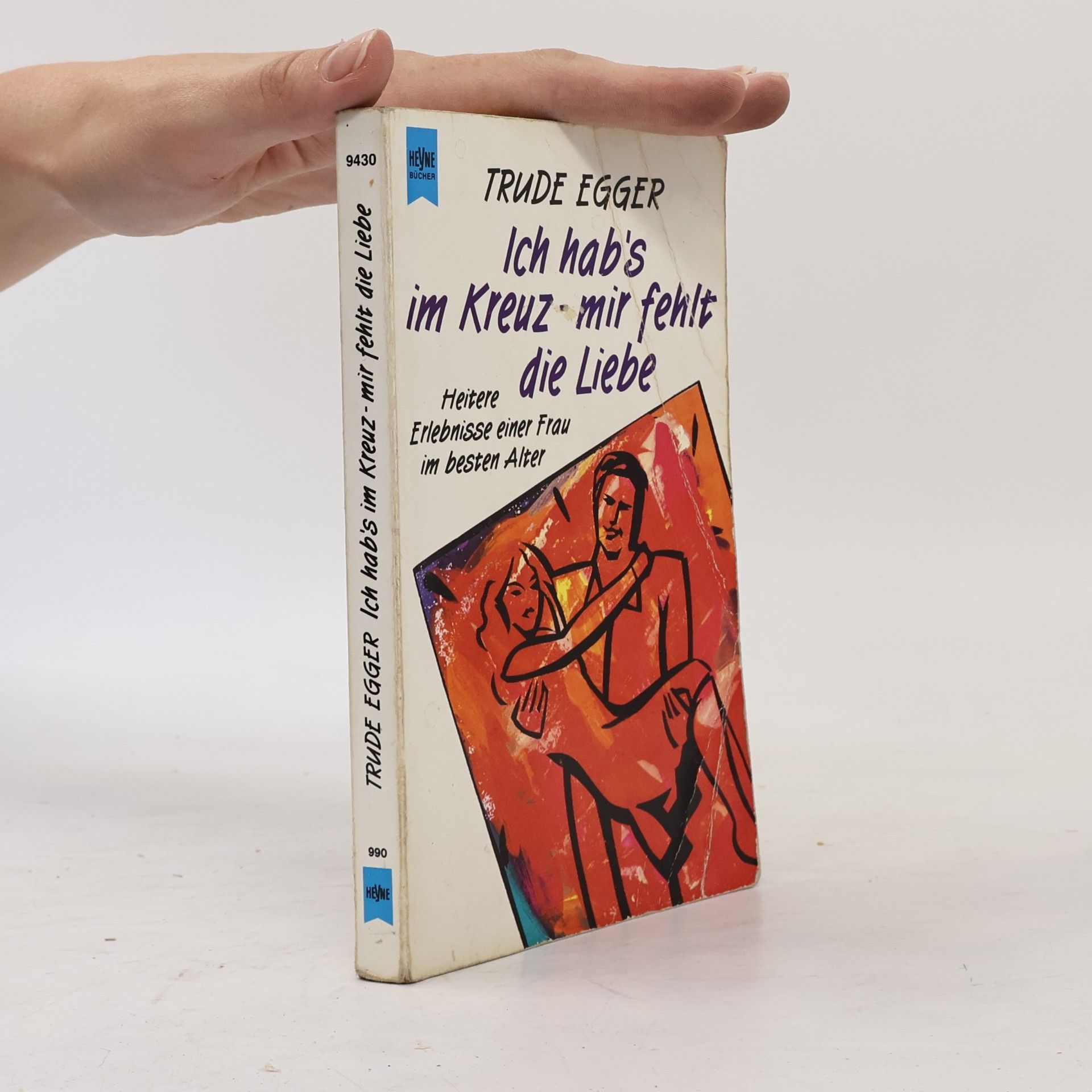 Trude Egger Ich hab's im Kreuz - mir fehlt die Liebe
