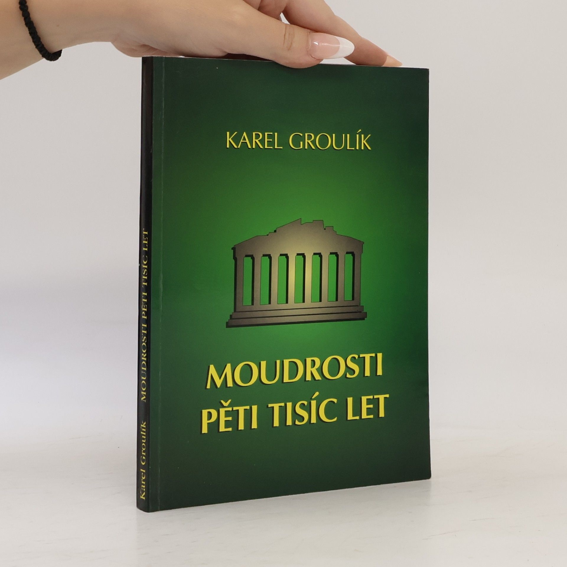 Karel Groulík Moudrosti pěti tisíc let