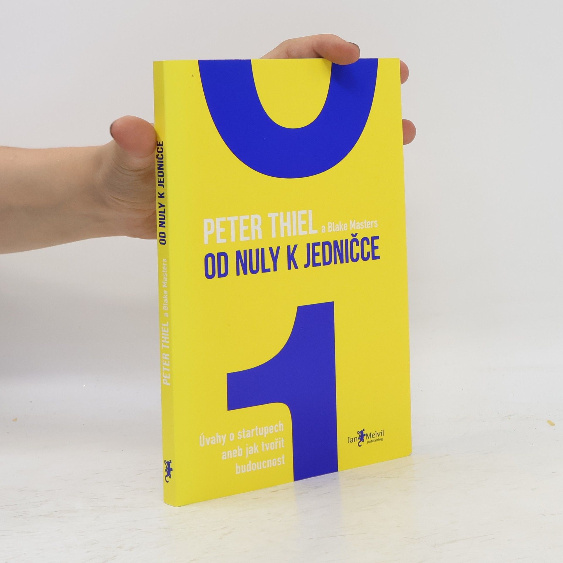 Peter Thiel Od nuly k jedničce