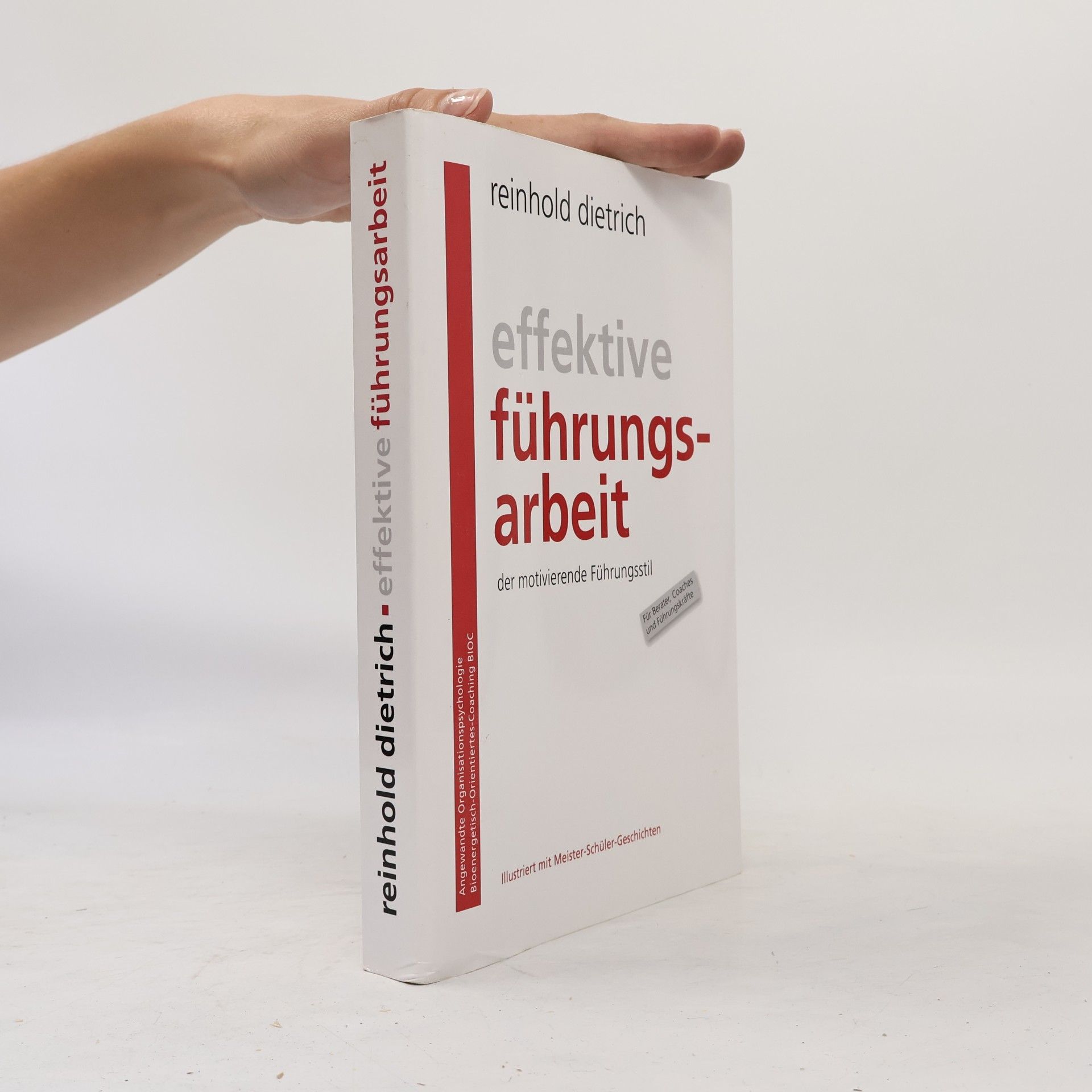 Reinhold Dietrich Effektive Führungsarbeit. der motivierende führungsstil