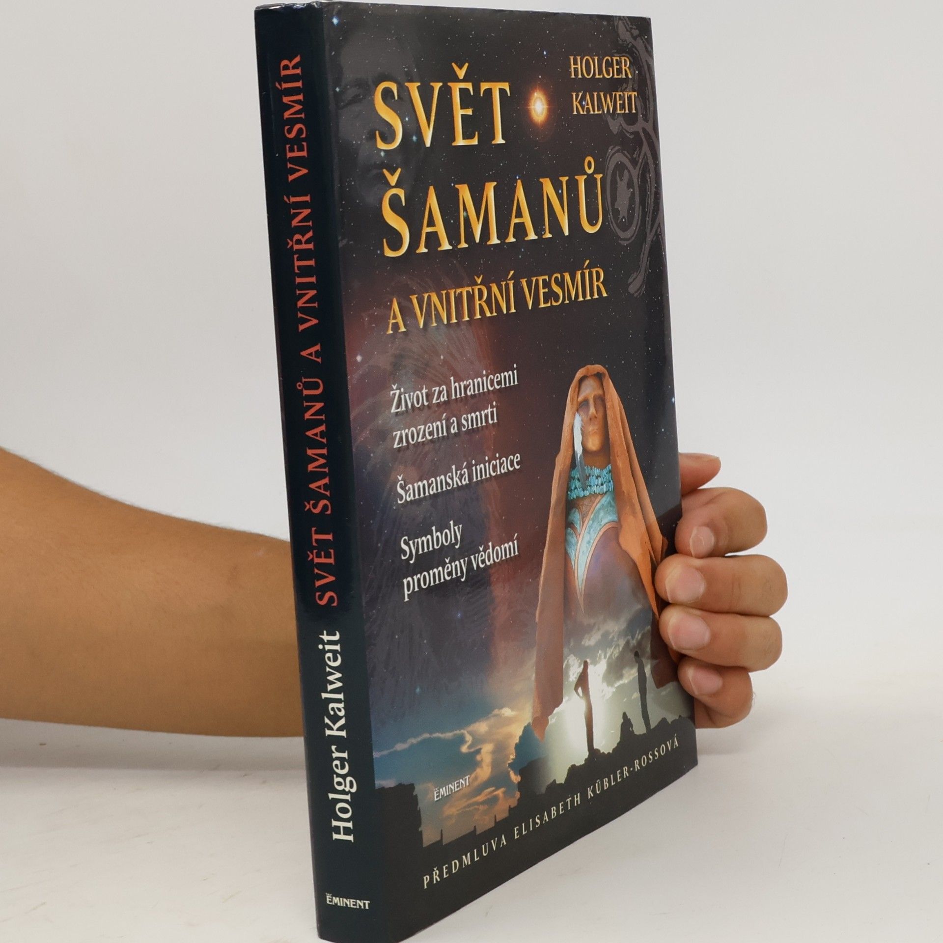 Holger Kalweit Svět šamanů a vnitřní vesmír