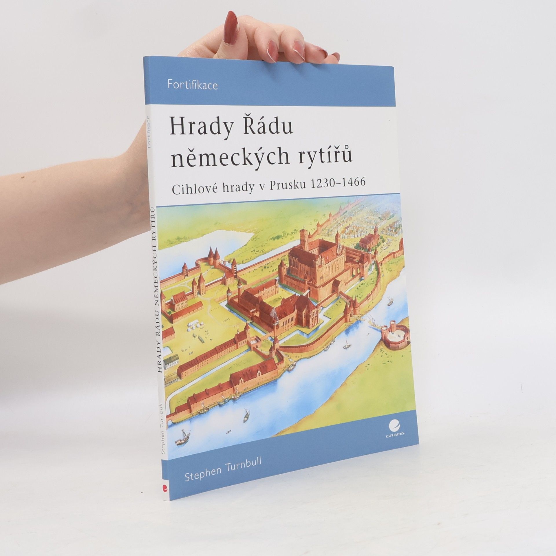 Stephen Turnbull Hrady Řádu německých rytířů