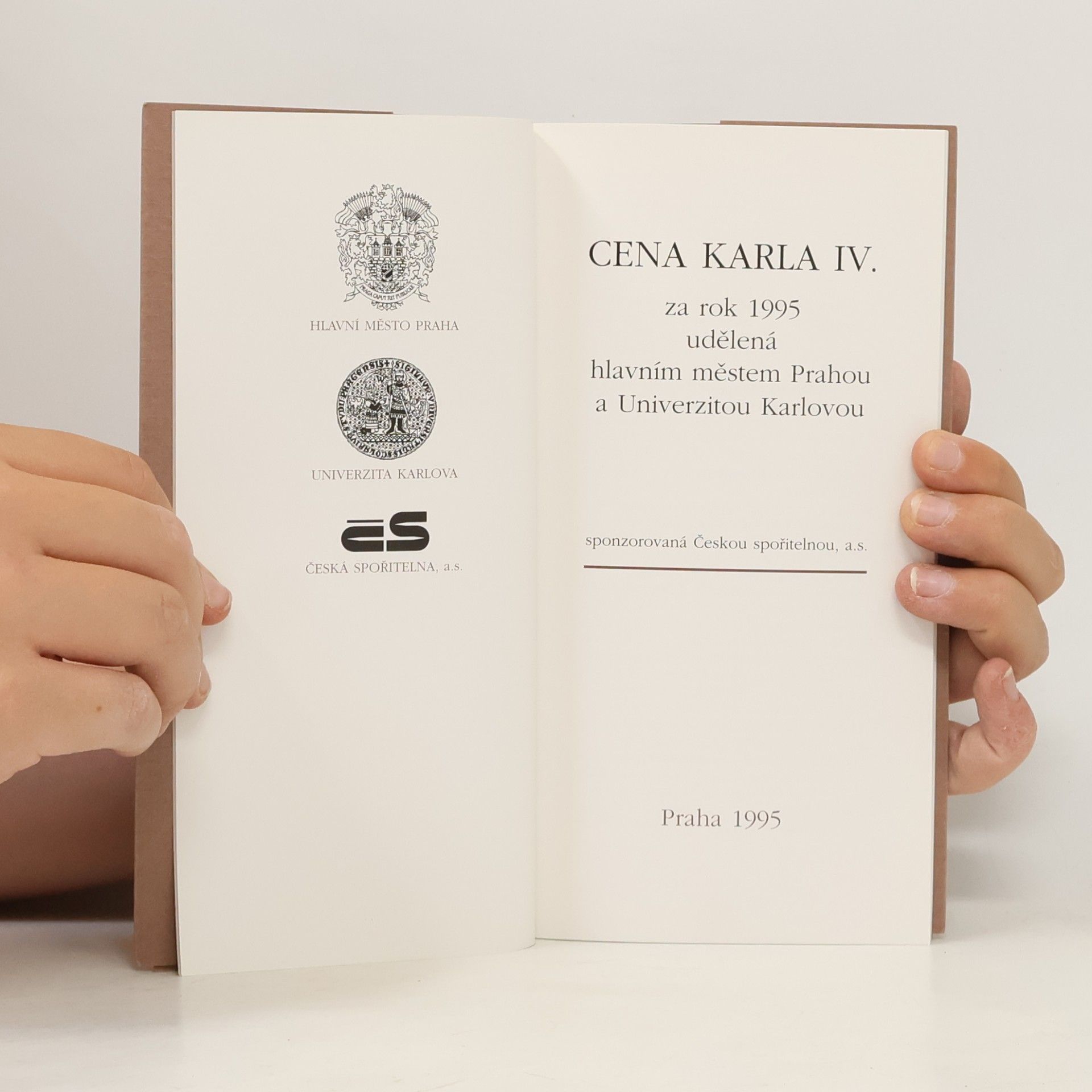 Various authors Mezinárodní Cena Karla IV. za rok 1995 udělená hlavním městem Prahou a Univerzitou Karlovou