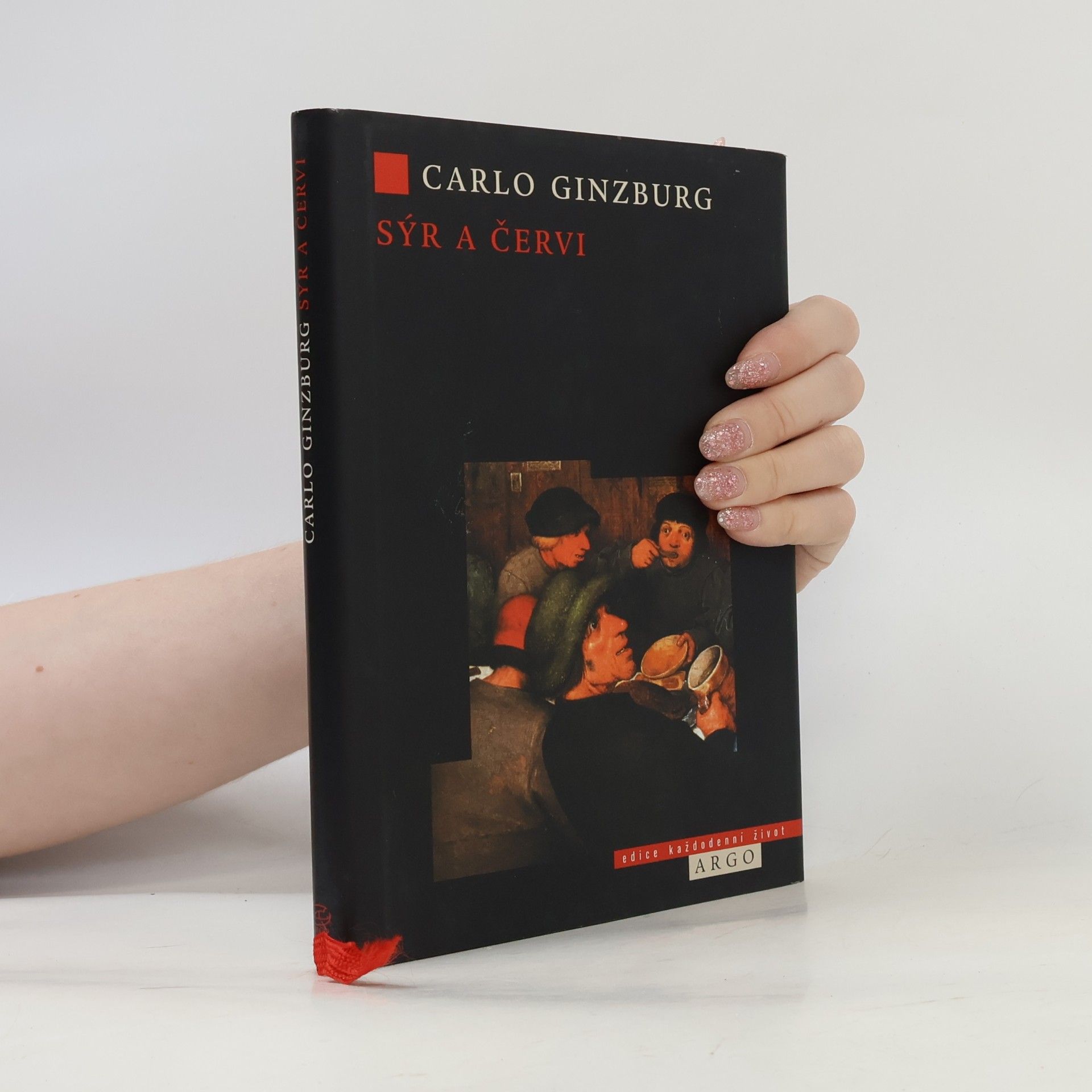 Carlo Ginzburg Sýr a červi: Svět jednoho mlynáře kolem roku 1600