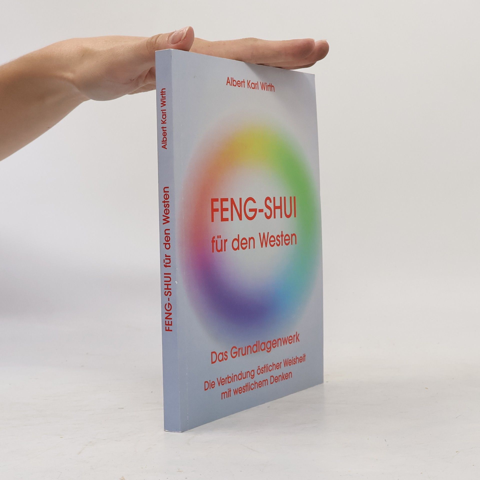 Albert Karl Wirth Feng-Shui für den Westen