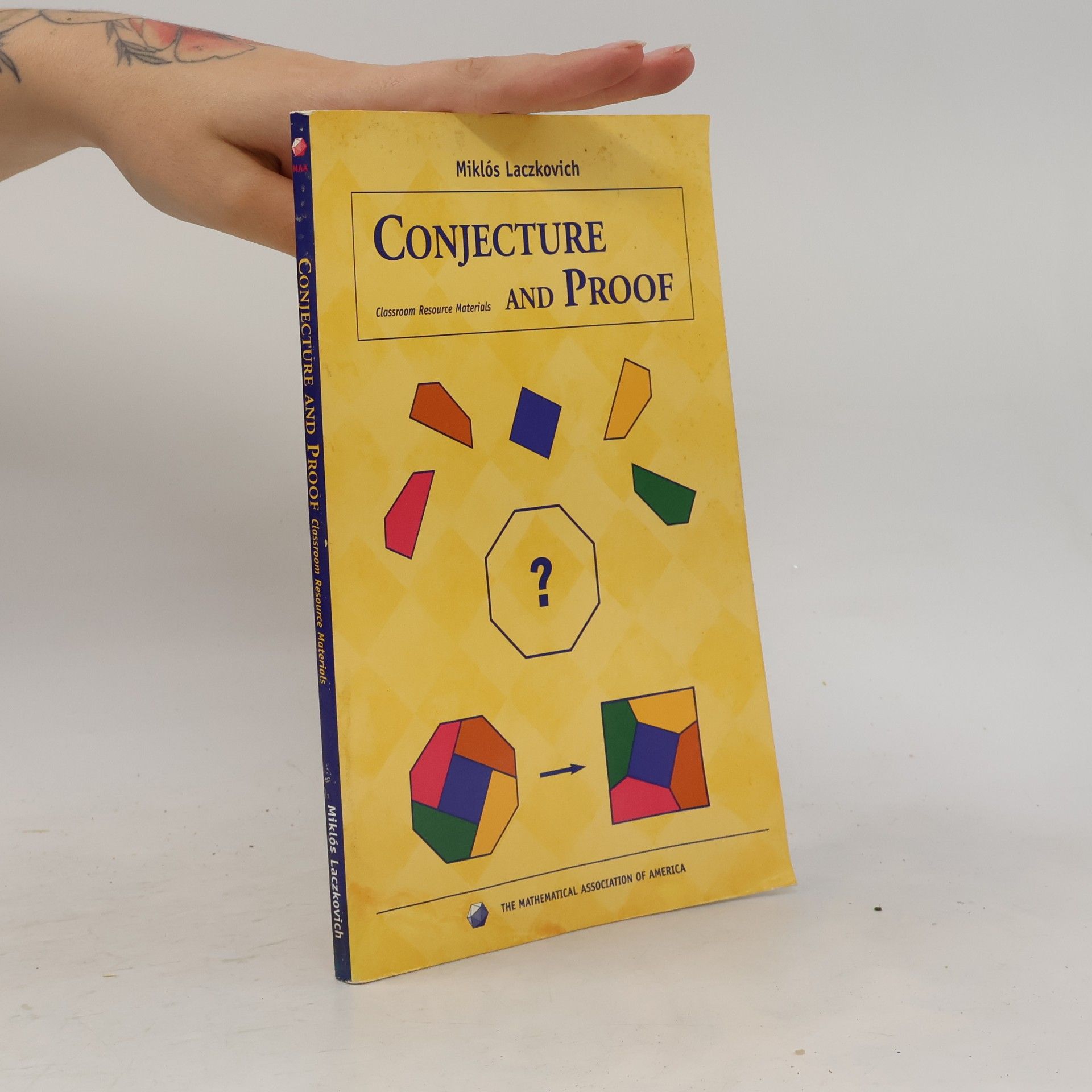 Miklós Laczkovich Classroom Resource Materials: Conjecture and Proof