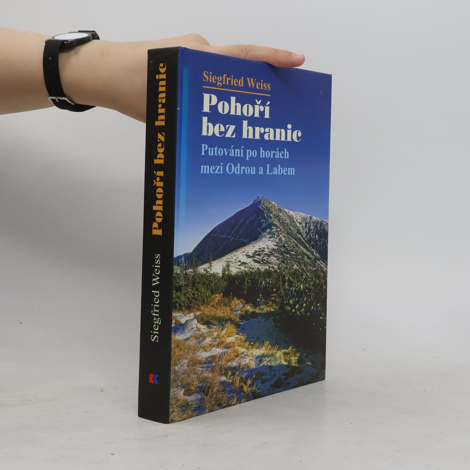 Siegfried Weiss Pohoří bez hranic. Putování po horách mezi Odrou a Labem