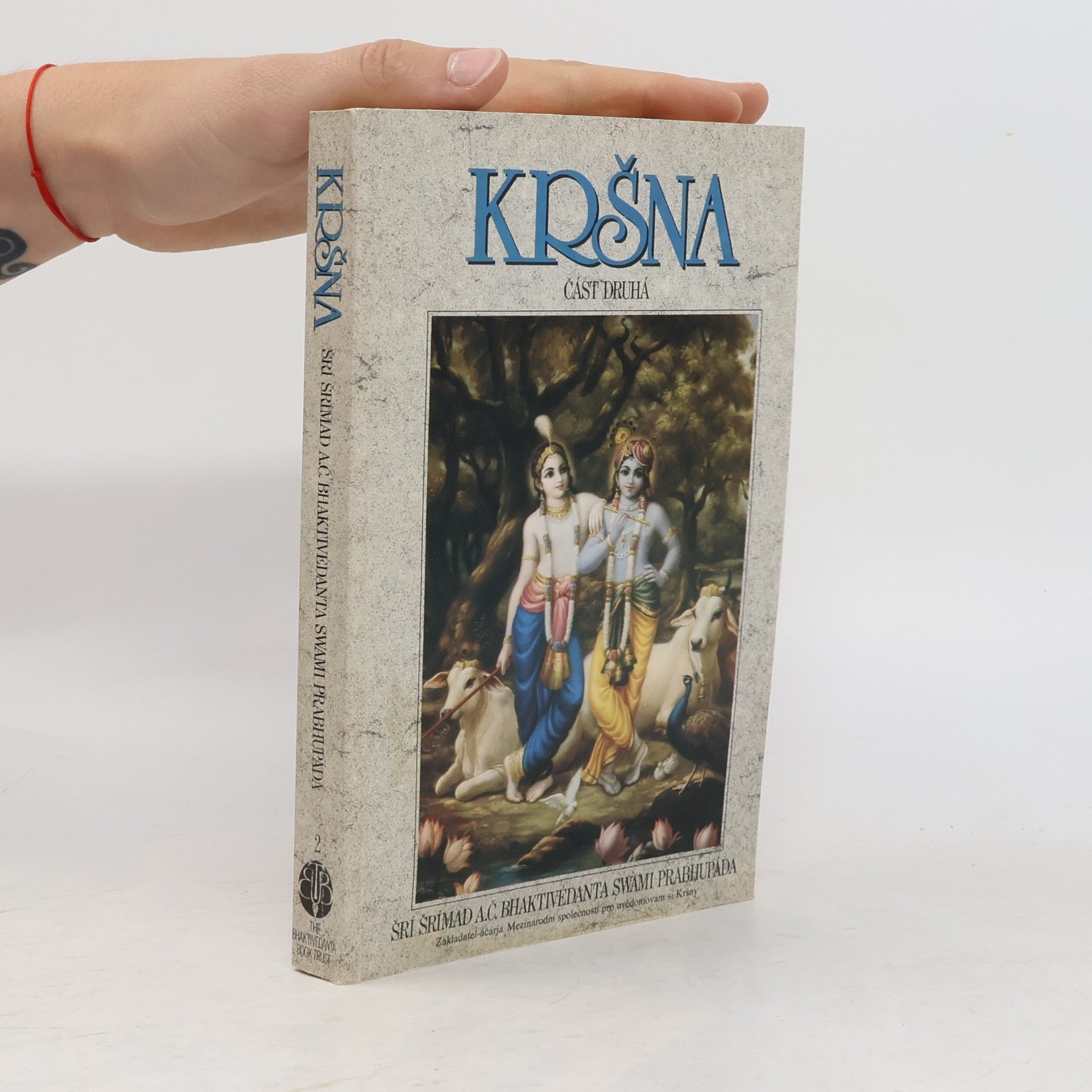 Šrí Šrímad A. Č. Bhaktivédanta Swami Prabhupáda Kršna. Část druhá